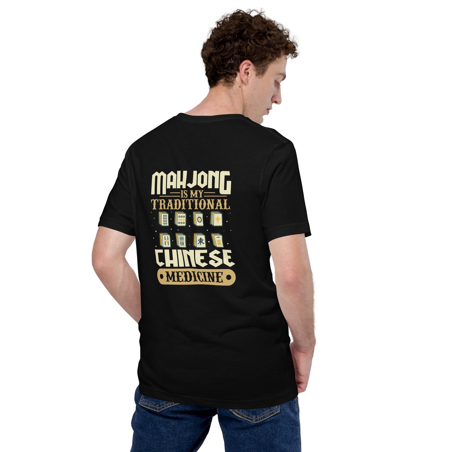 Mahjong is my Traditional Chinese Medicine - Unisex t-shirt ( Back Print ) by DarkByteGear