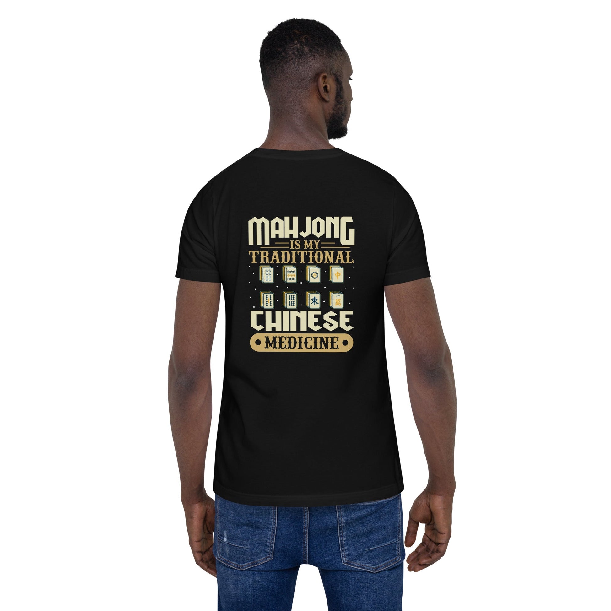 Mahjong is my Traditional Chinese Medicine - Unisex t-shirt ( Back Print ) by DarkByteGear