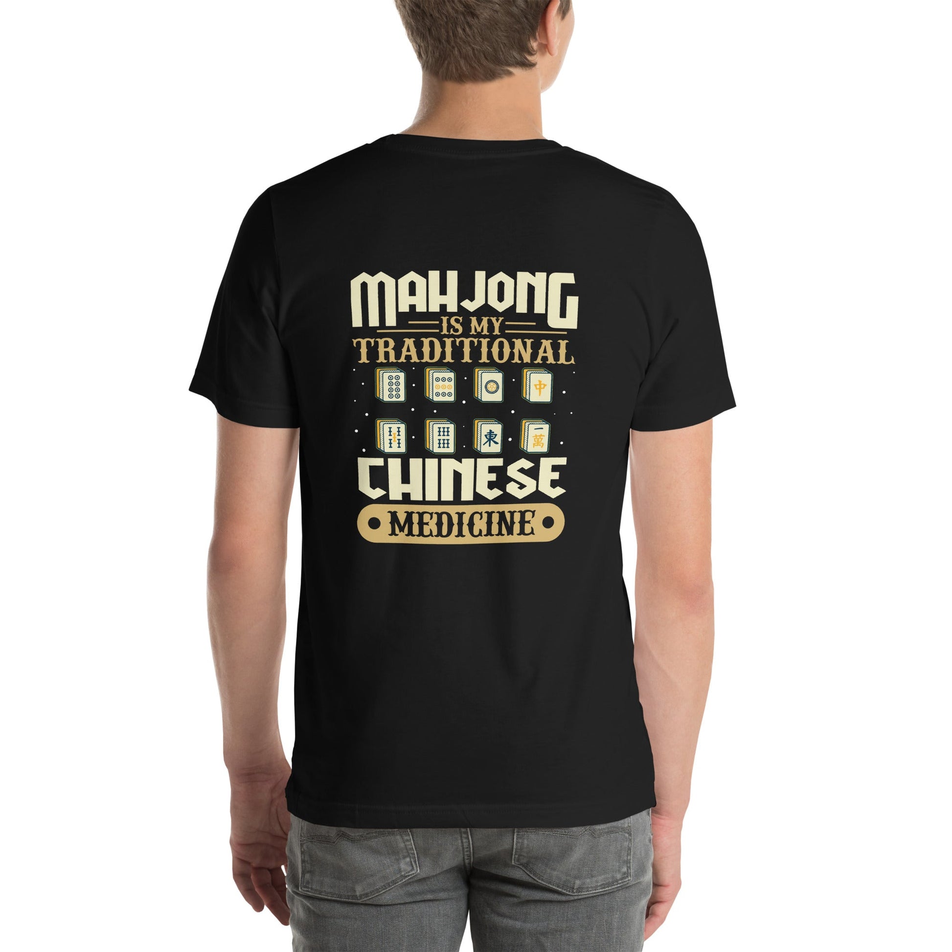 Mahjong is my Traditional Chinese Medicine - Unisex t-shirt ( Back Print ) by DarkByteGear