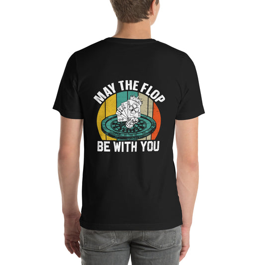 May the Flop be with you - Unisex t-shirt ( Back Print ) by DarkByteGear