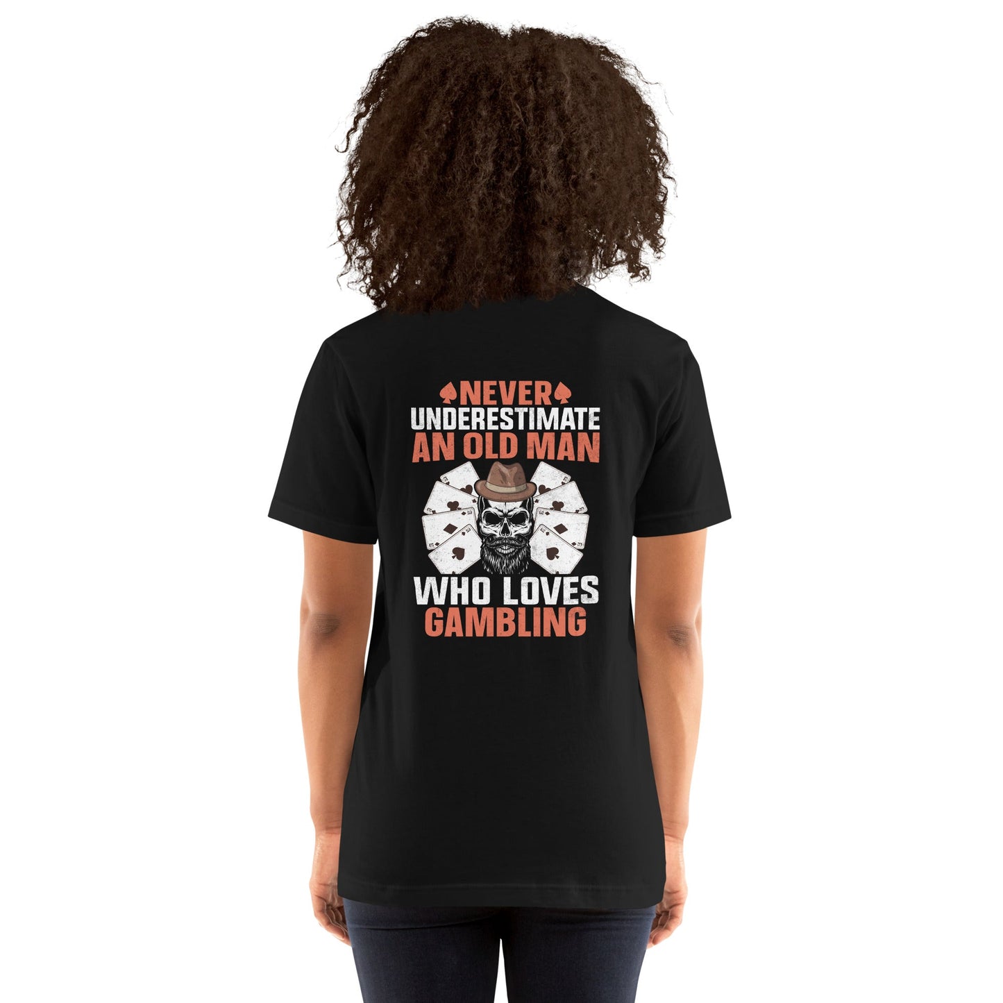 Never Underestimate an old man who Loves gambling - Unisex t-shirt ( Back Print ) by DarkByteGear