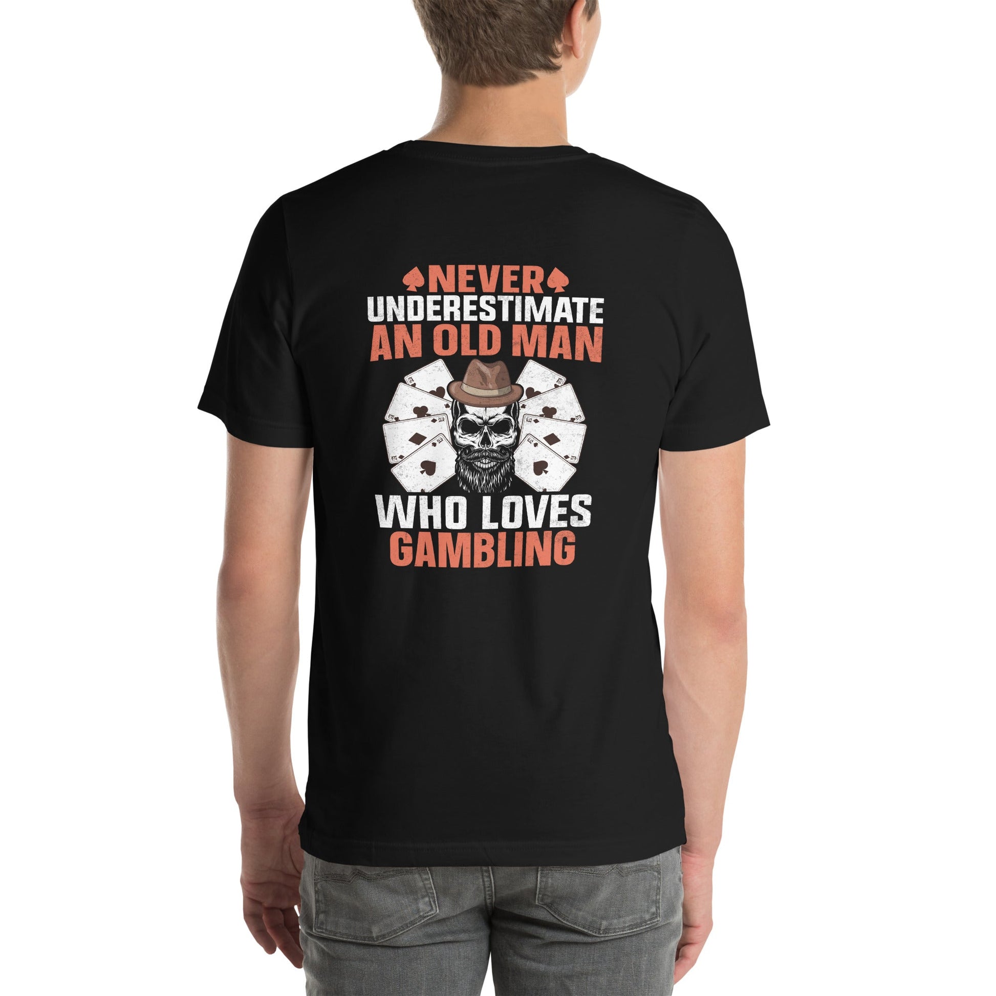 Never Underestimate an old man who Loves gambling - Unisex t-shirt ( Back Print ) by DarkByteGear