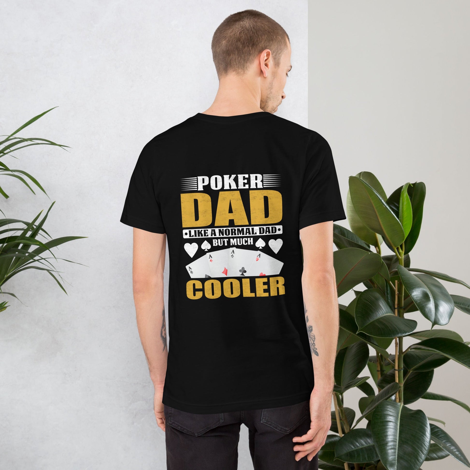 Poker Dad is like a Normal Dad but much Cooler - Unisex t-shirt ( Back Print ) by DarkByteGear