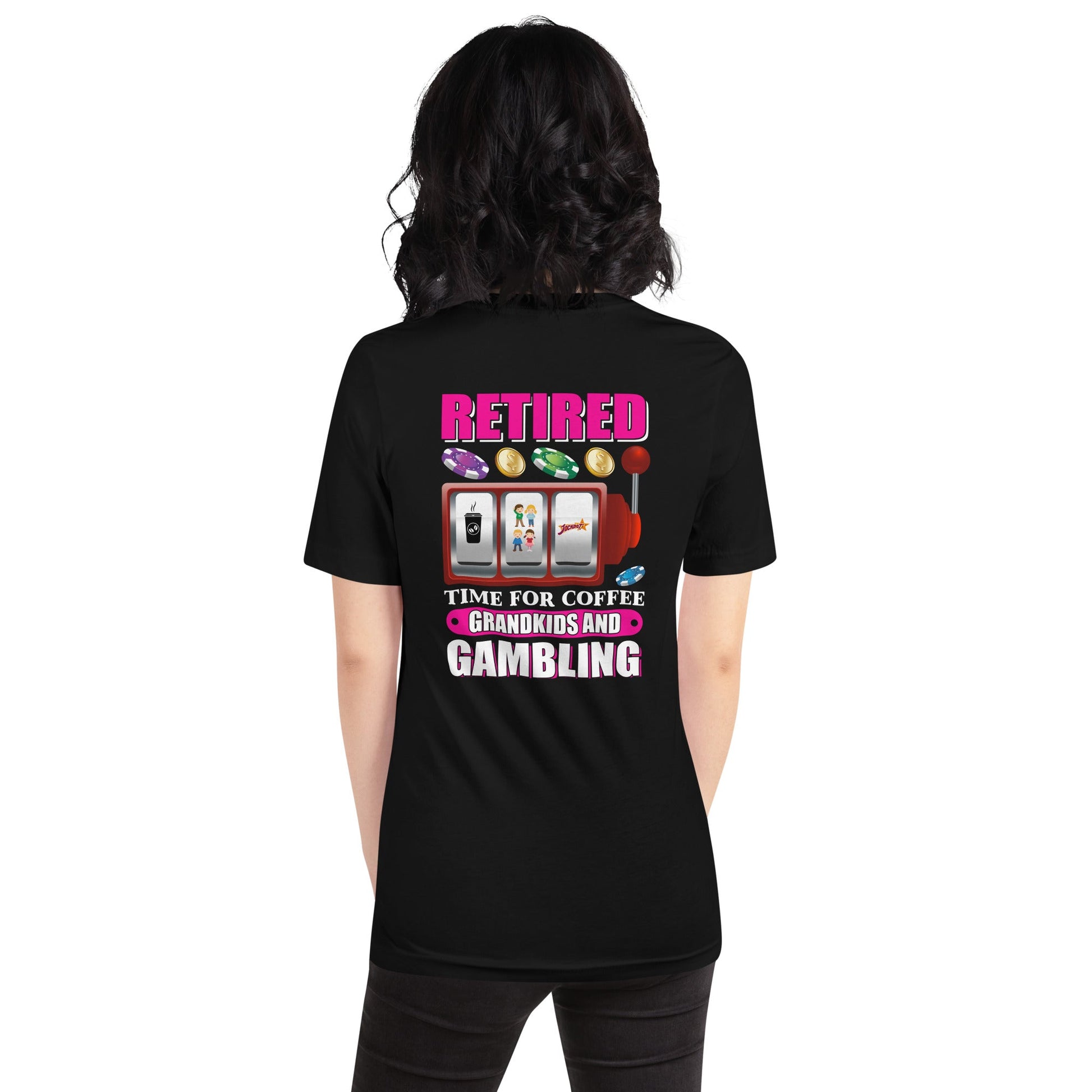 Retired: Time for Coffee, Grandkids and Gambling - Unisex t-shirt ( Back Print ) by DarkByteGear