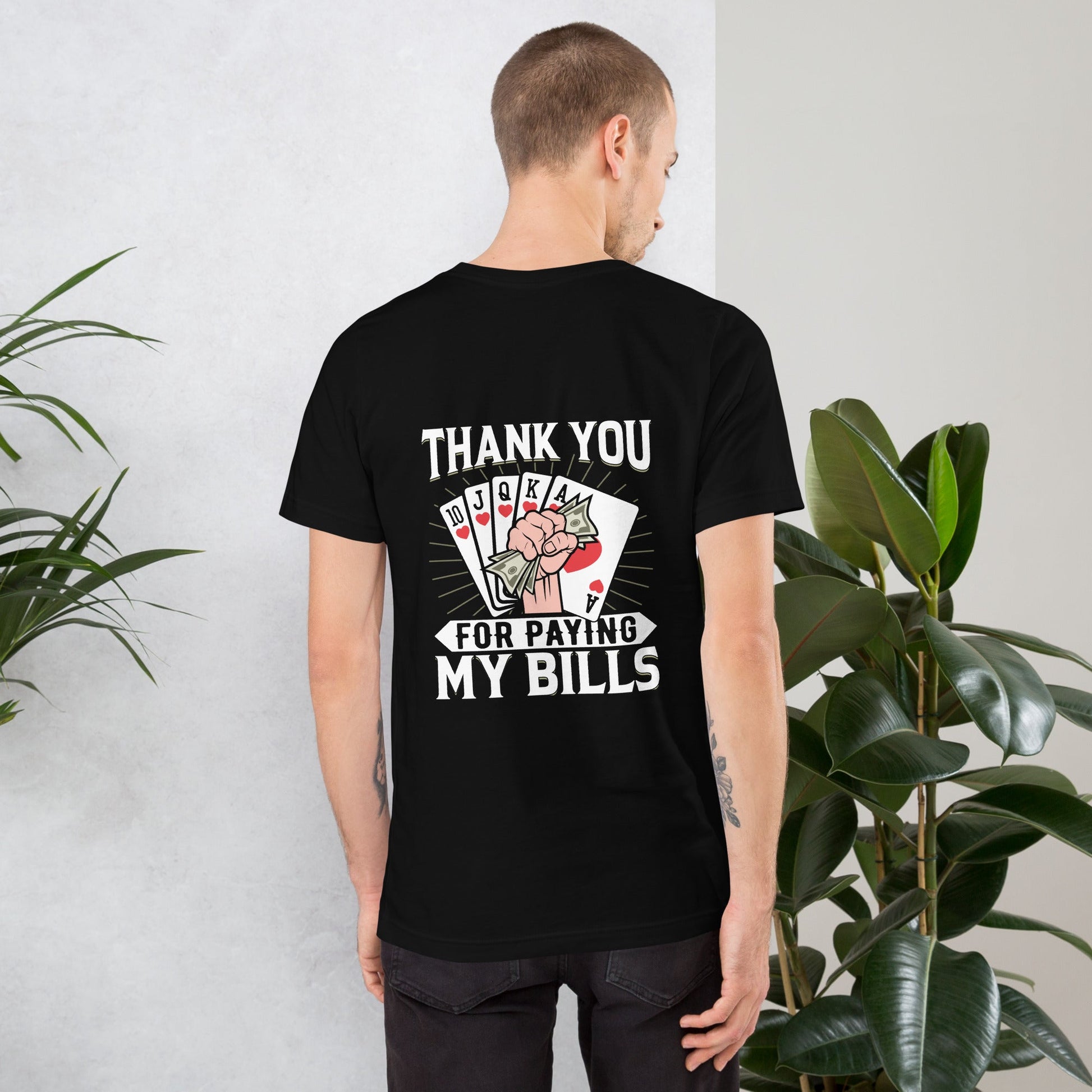 Thank you for Paying my bills - Unisex t-shirt ( Back Print ) by DarkByteGear