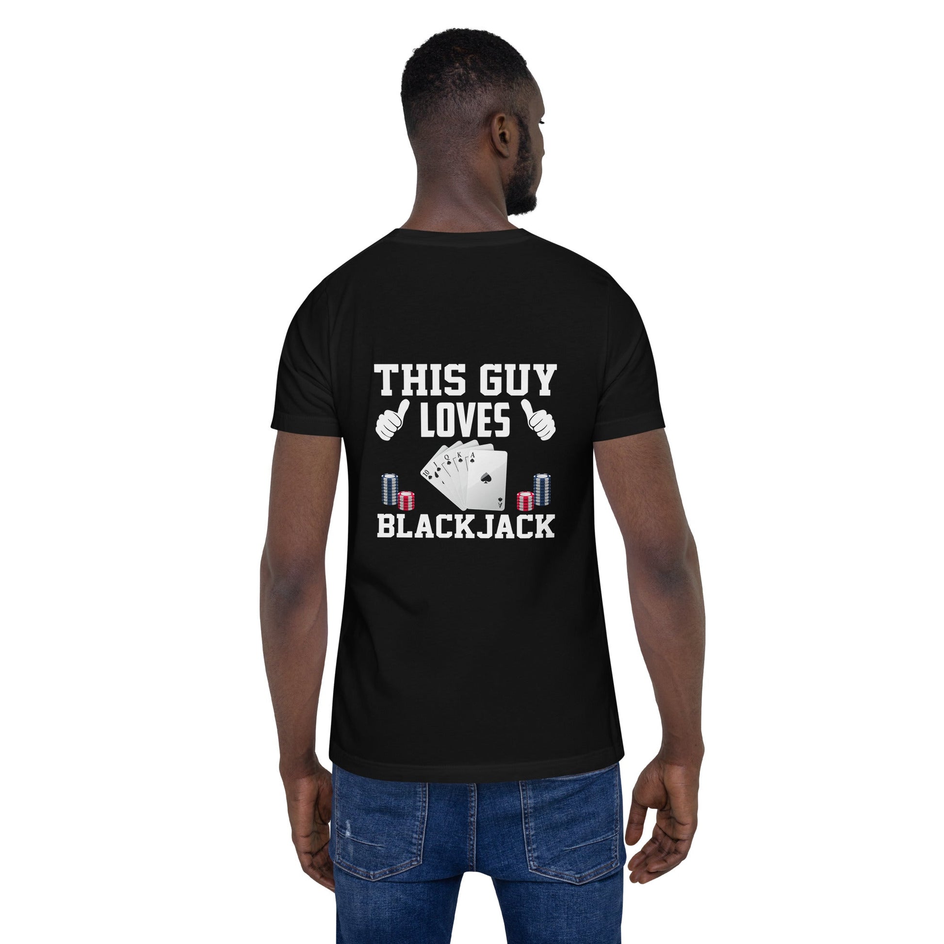 This Guy Loves Black Jack - Unisex t-shirt ( Back Print ) by DarkByteGear