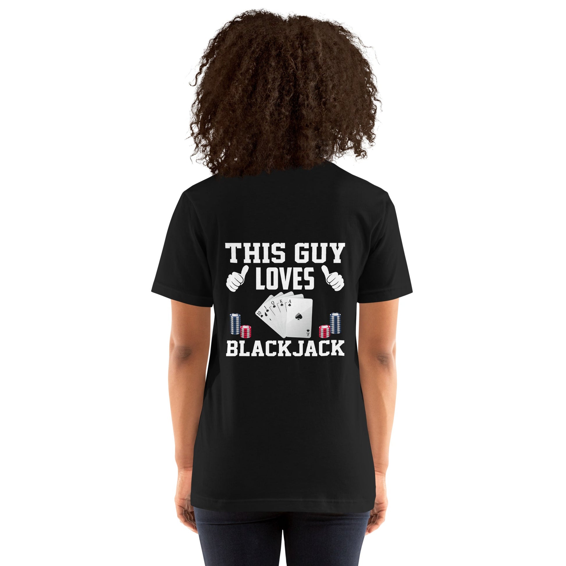 This Guy Loves Black Jack - Unisex t-shirt ( Back Print ) by DarkByteGear