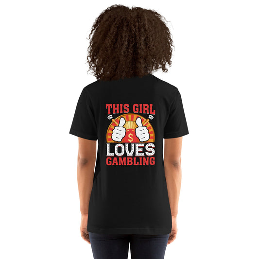 This Girl Loves Gambling - Unisex t-shirt ( Back Print ) by DarkByteGear