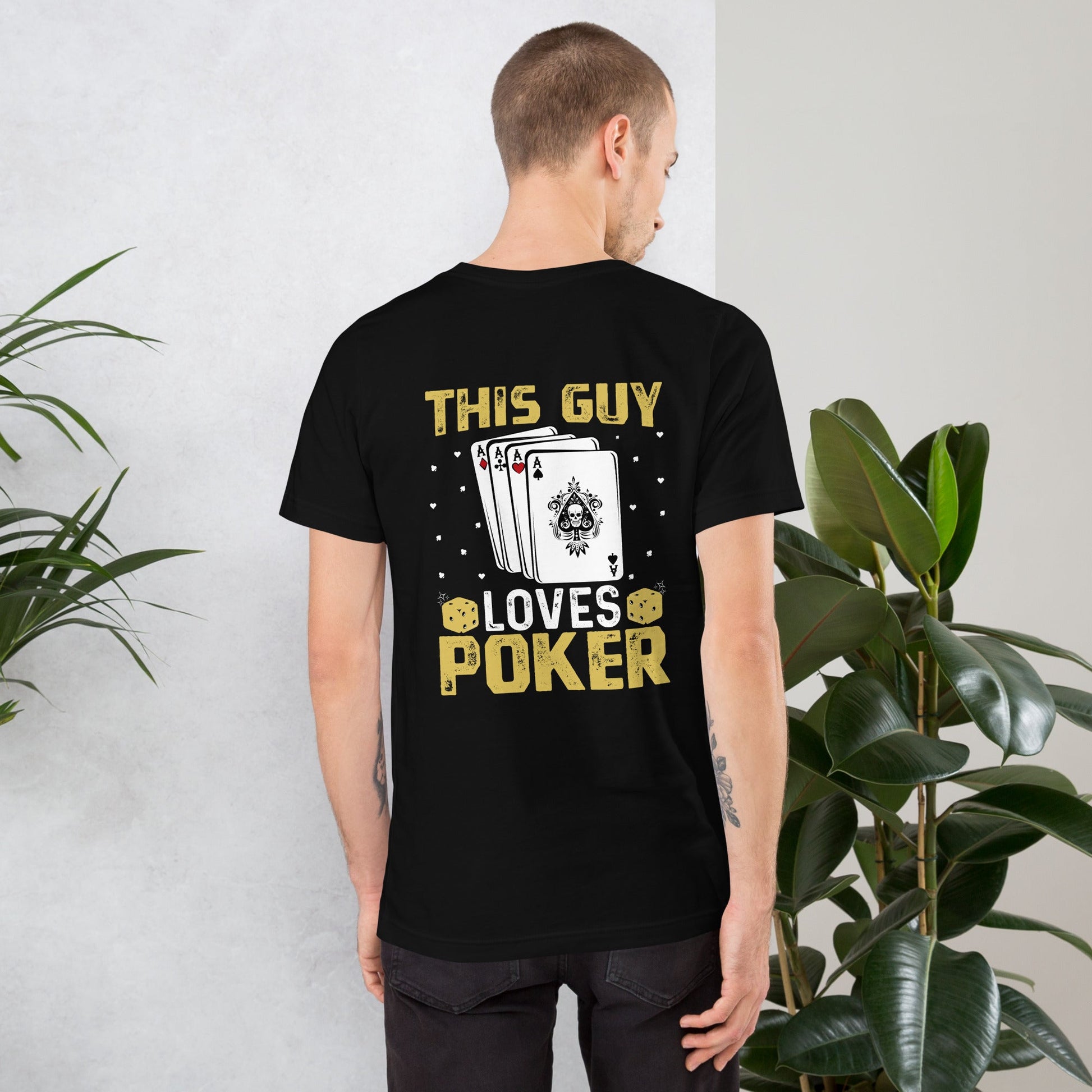 This Guy Loves Poker - Unisex t-shirt ( Back Print ) by DarkByteGear
