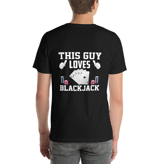This Guy Loves Black Jack V1 - Unisex t-shirt ( Back Print ) by DarkByteGear