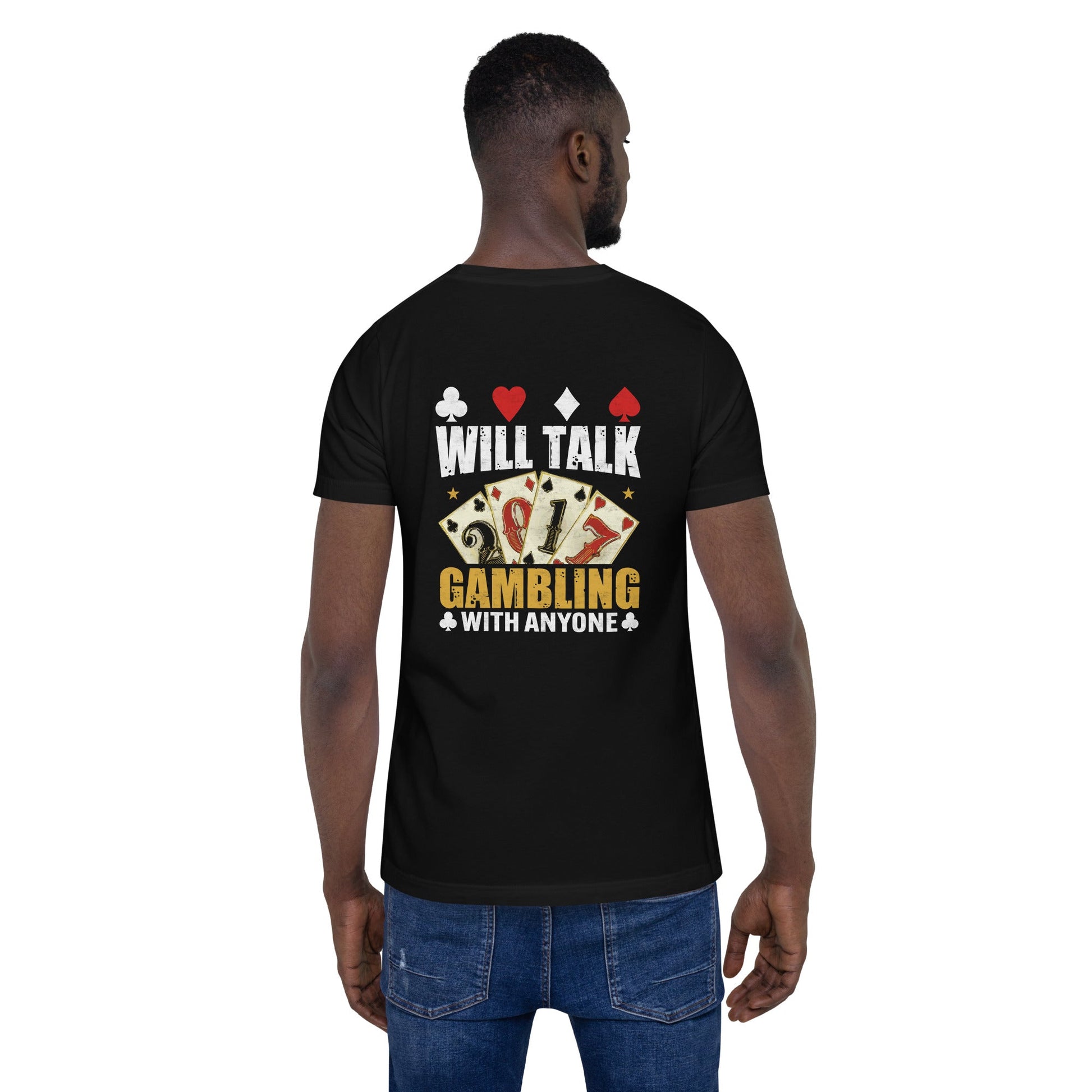 Will Talk about Gambling with everyone - Unisex t-shirt ( Back Print ) by DarkByteGear