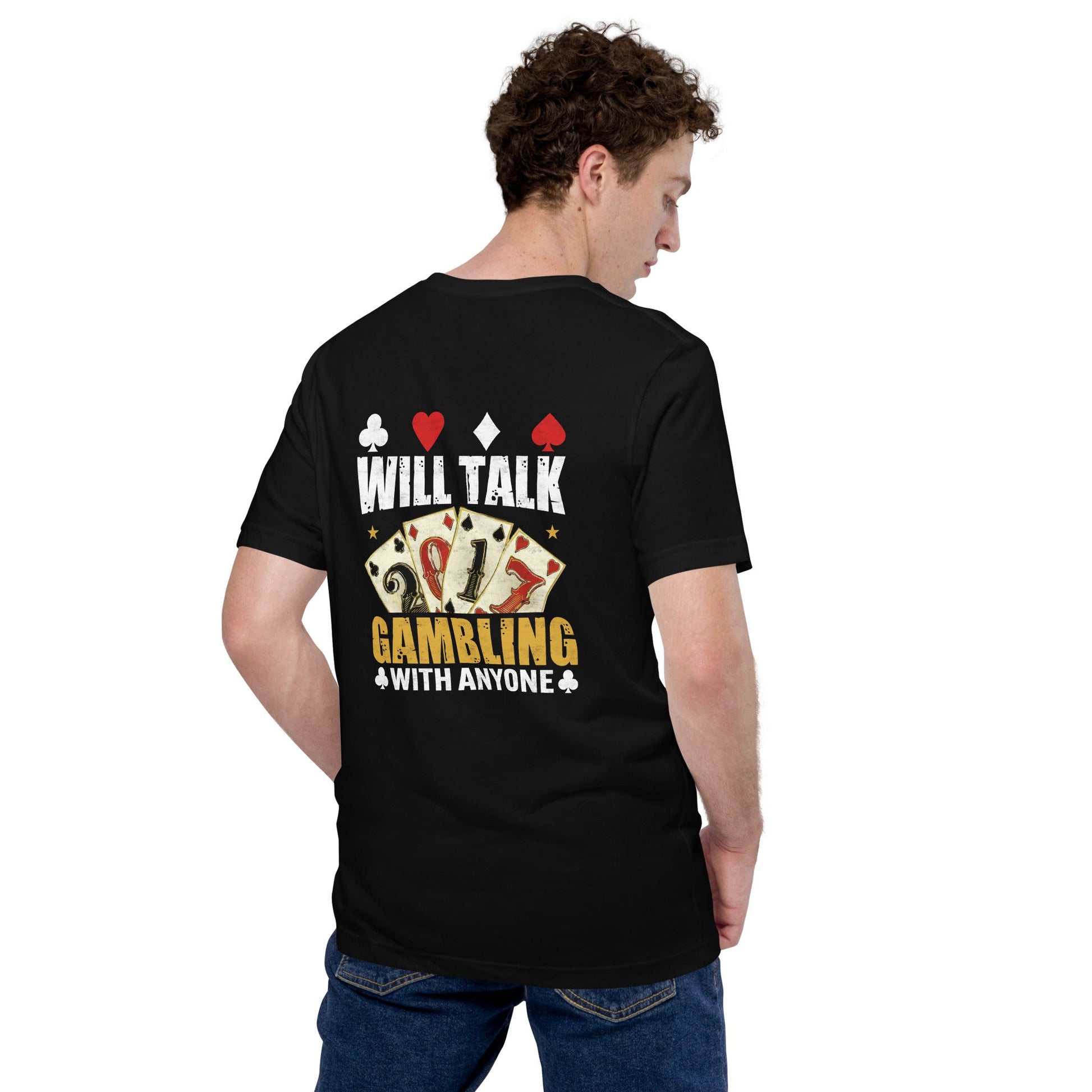 Will Talk about Gambling with everyone - Unisex t-shirt ( Back Print ) by DarkByteGear