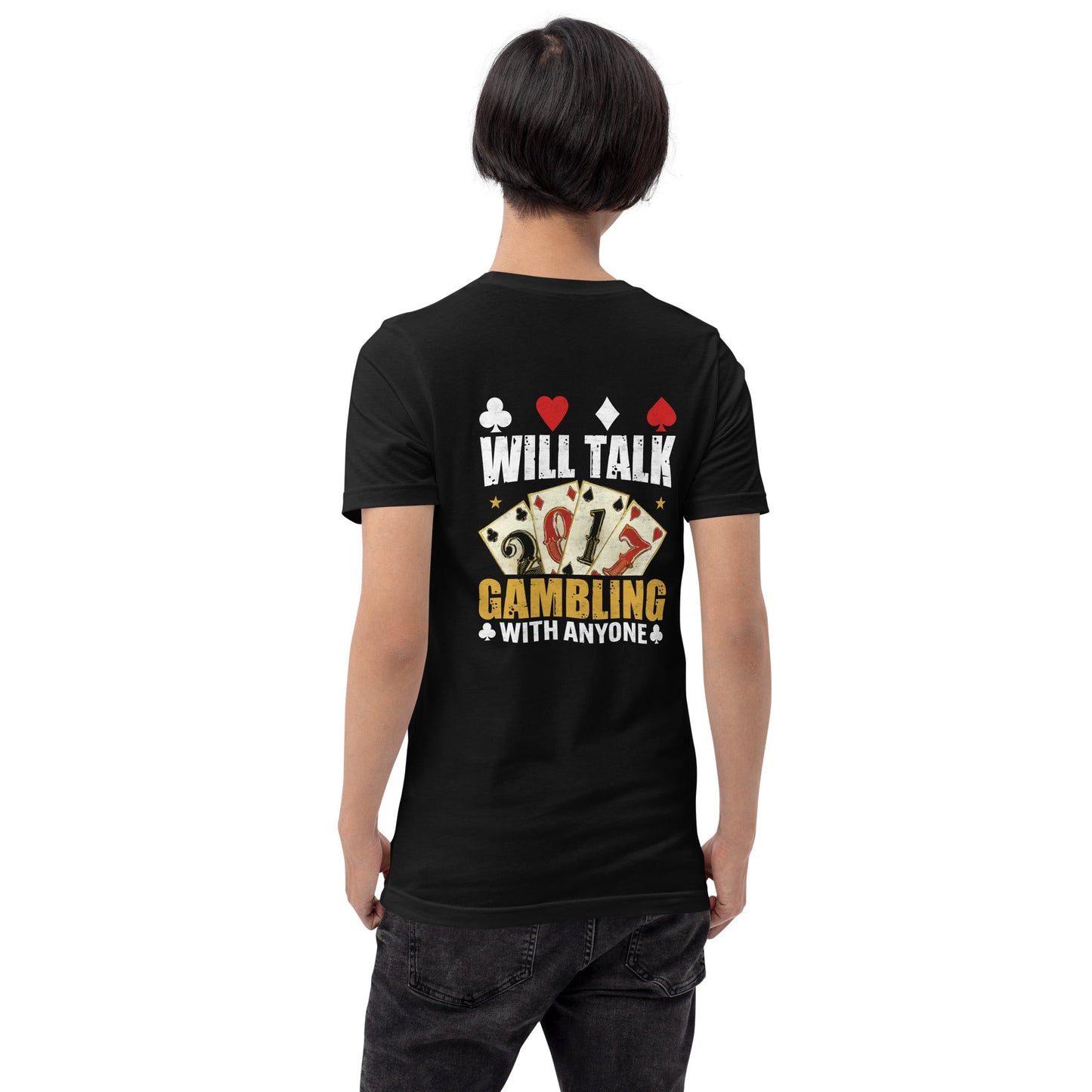 Will Talk about Gambling with everyone - Unisex t-shirt ( Back Print ) by DarkByteGear