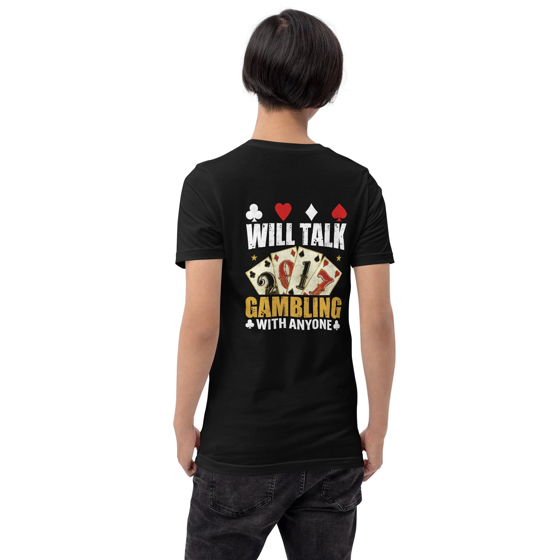 Will Talk about Gambling with everyone - Unisex t-shirt ( Back Print ) by DarkByteGear