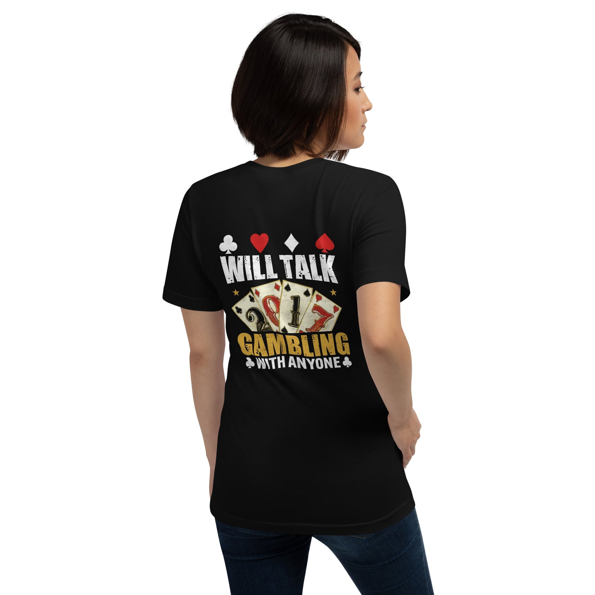 Will Talk about Gambling with everyone - Unisex t-shirt ( Back Print ) by DarkByteGear