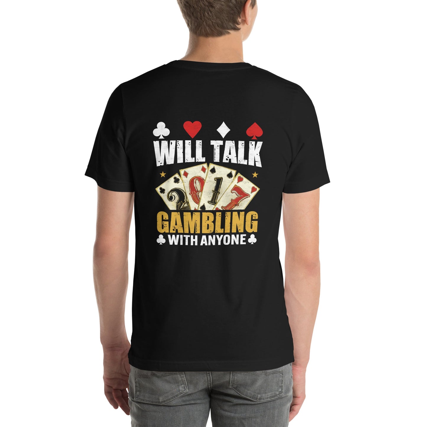Will Talk about Gambling with everyone - Unisex t-shirt ( Back Print ) by DarkByteGear