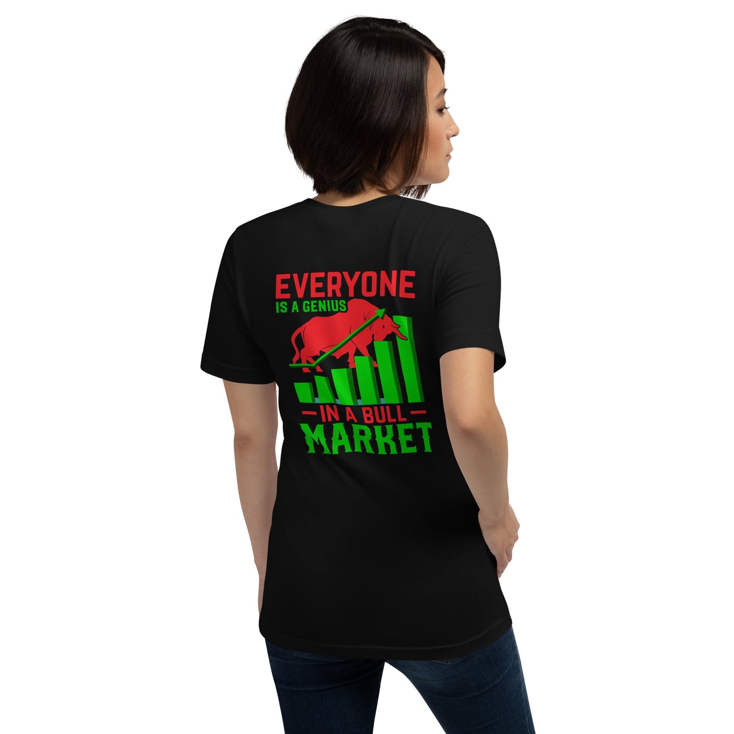 Everyone is a Genius in a Bull Market V1 - Unisex t-shirt ( Back Print ) by DarkByteGear