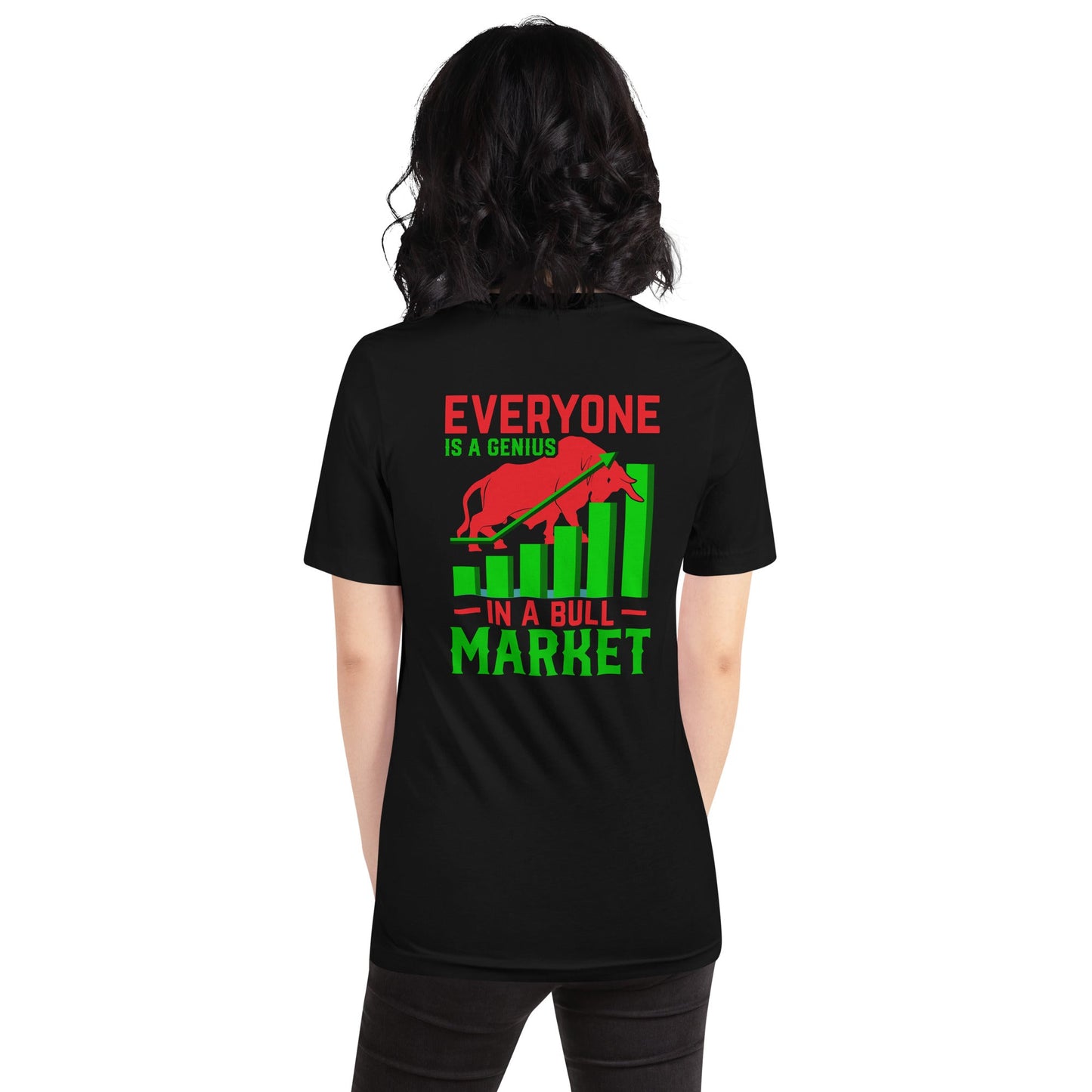 Everyone is a Genius in a Bull Market V1 - Unisex t-shirt ( Back Print ) by DarkByteGear