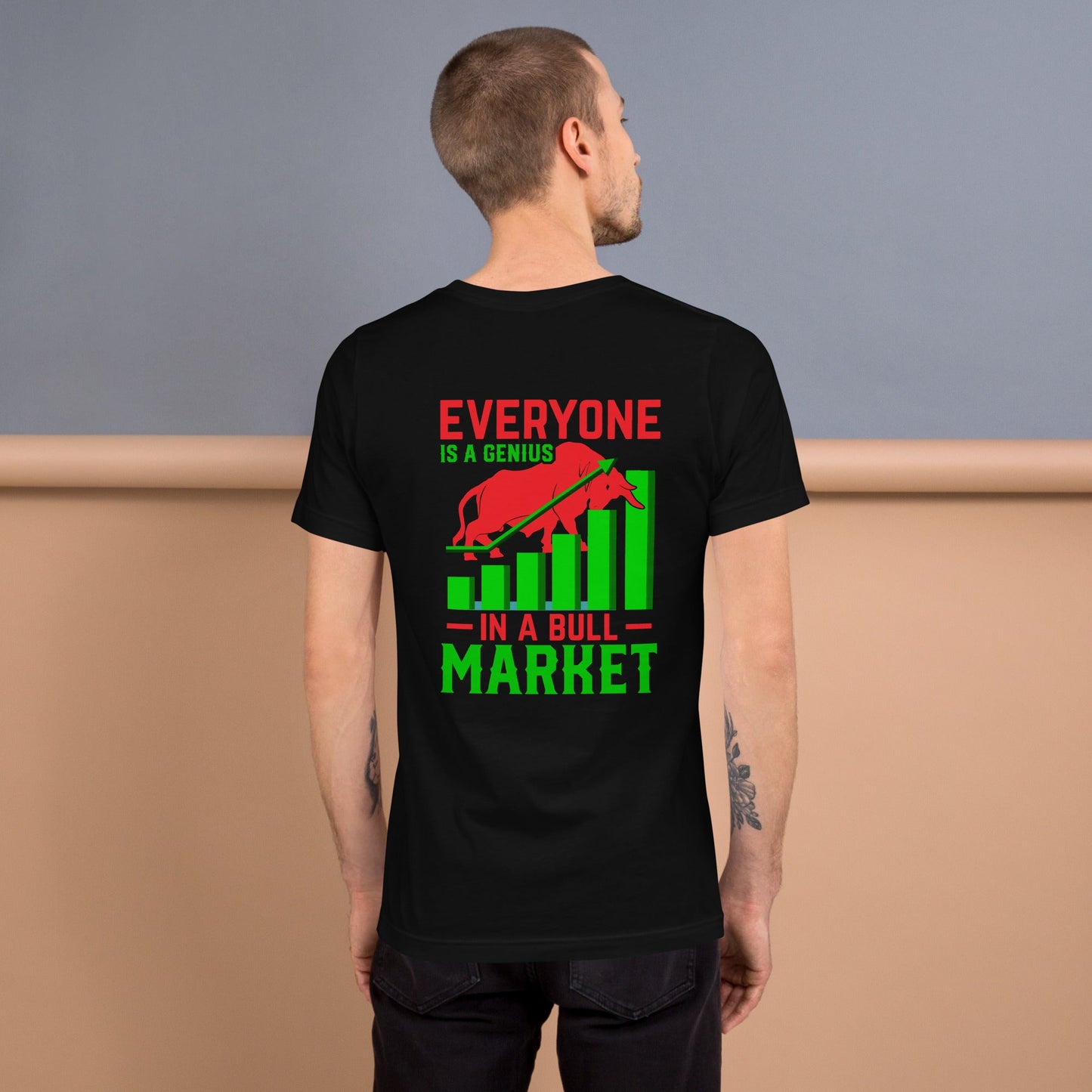 Everyone is a Genius in a Bull Market V1 - Unisex t-shirt ( Back Print ) by DarkByteGear