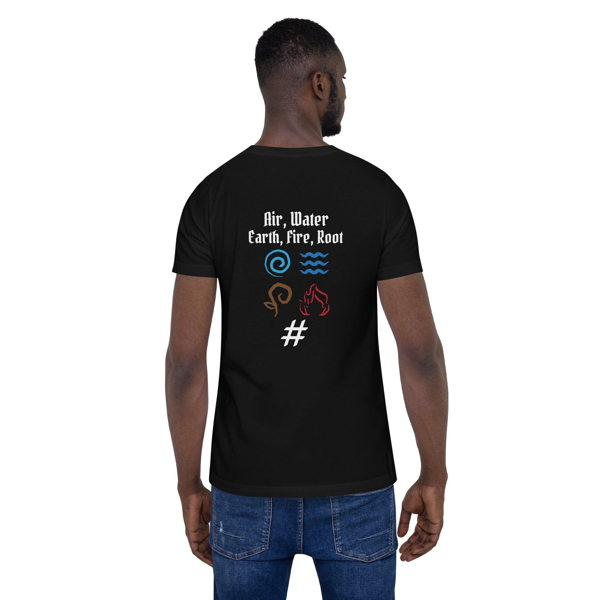 Air, Water, Earth, Fire, Root - Unisex t-shirt ( Back Print ) by DarkByteGear