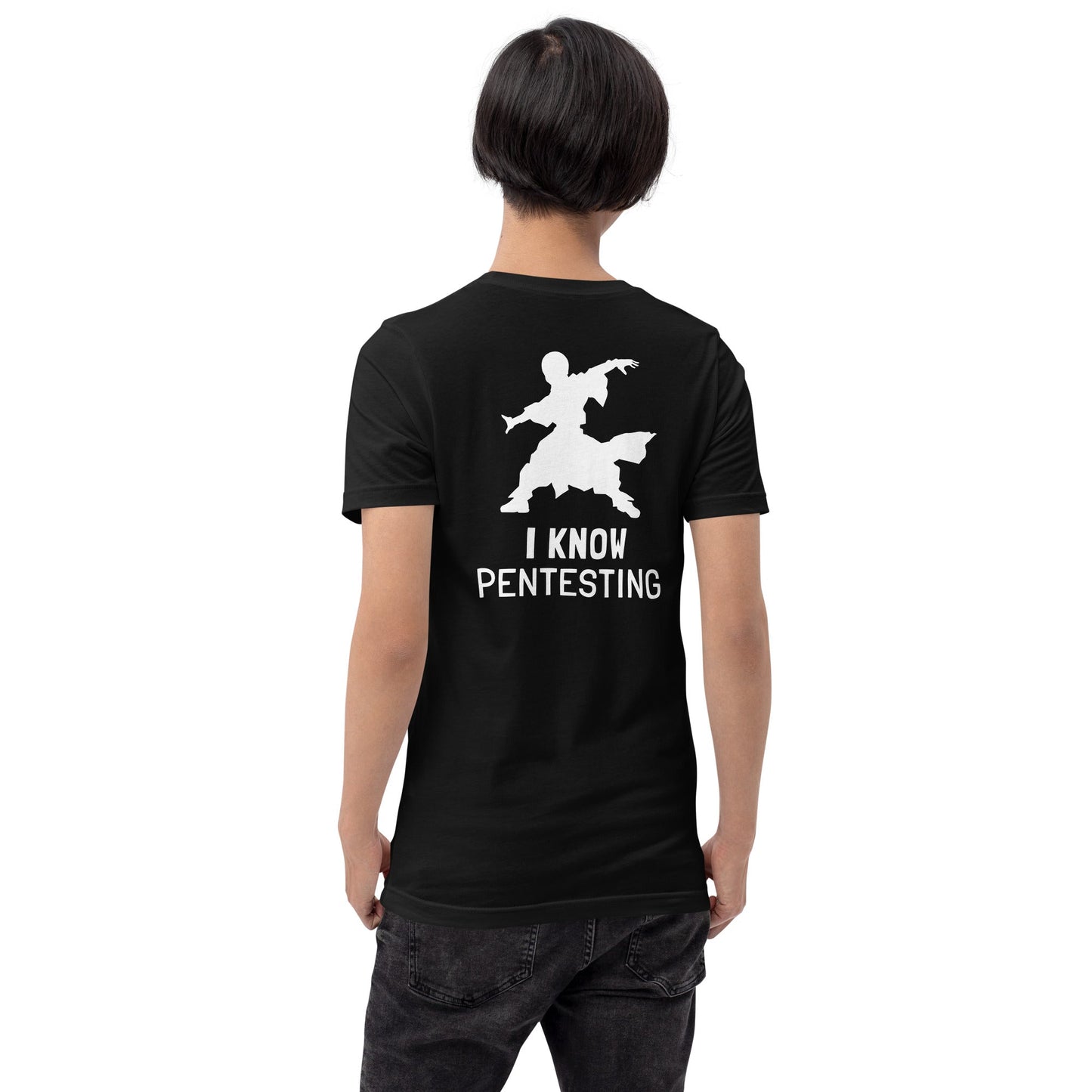 I Know Pentesting - Unisex t-shirt ( Back Print ) by DarkByteGear