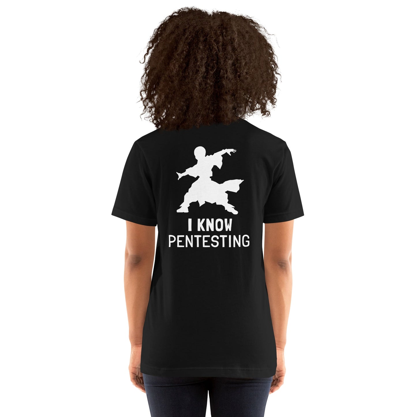 I Know Pentesting - Unisex t-shirt ( Back Print ) by DarkByteGear