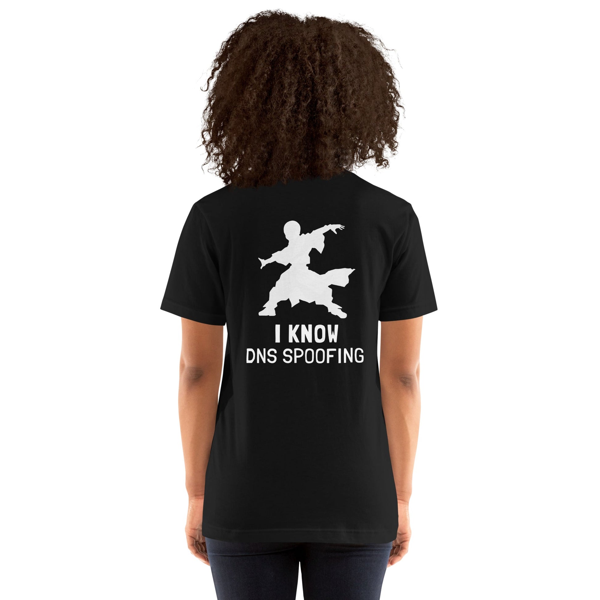 I Know DNS Spoofing - Unisex t-shirt ( Back Print ) by DarkByteGear