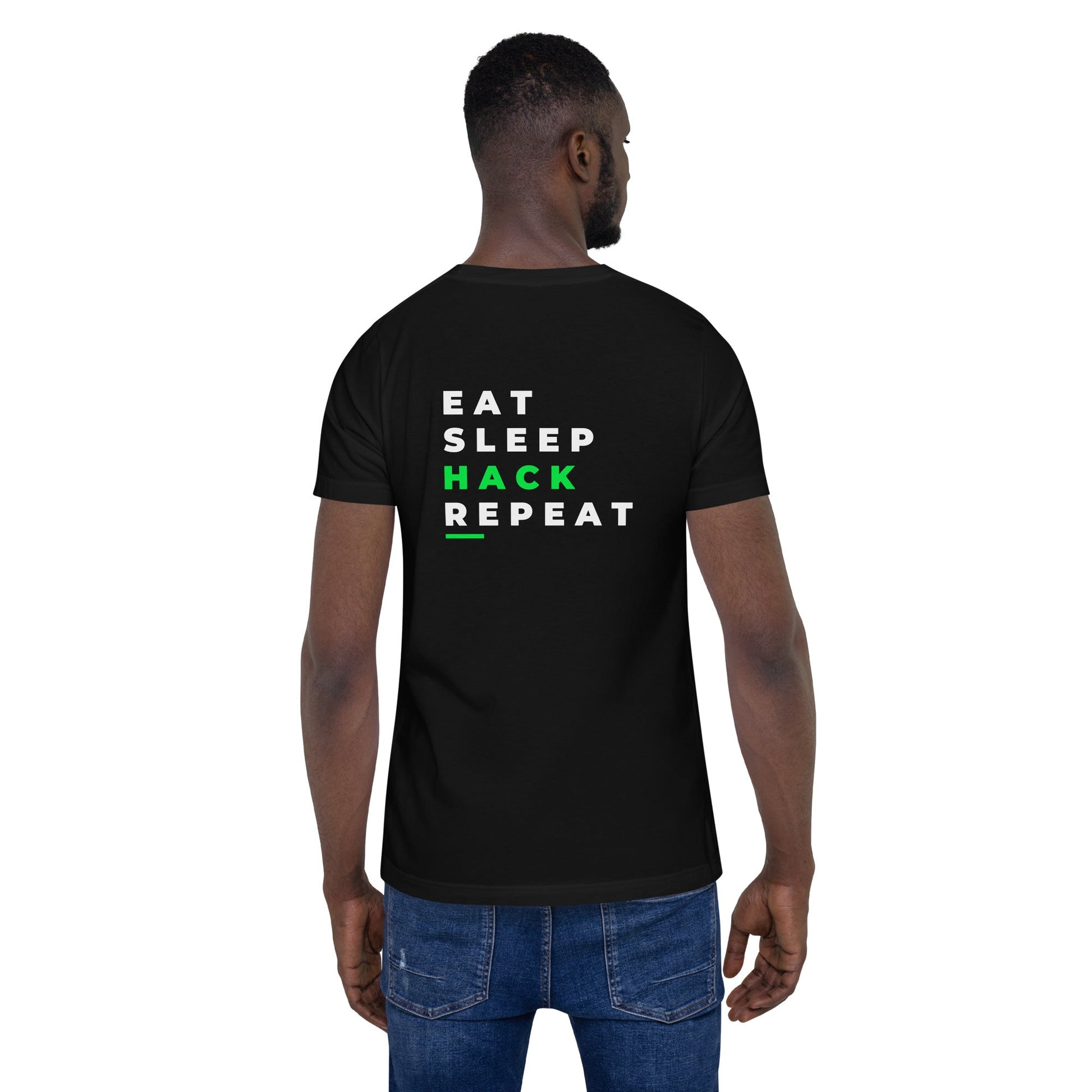 Eat, Sleep, Hack, Repeat V2 - Unisex t-shirt ( Back Print ) by DarkByteGear