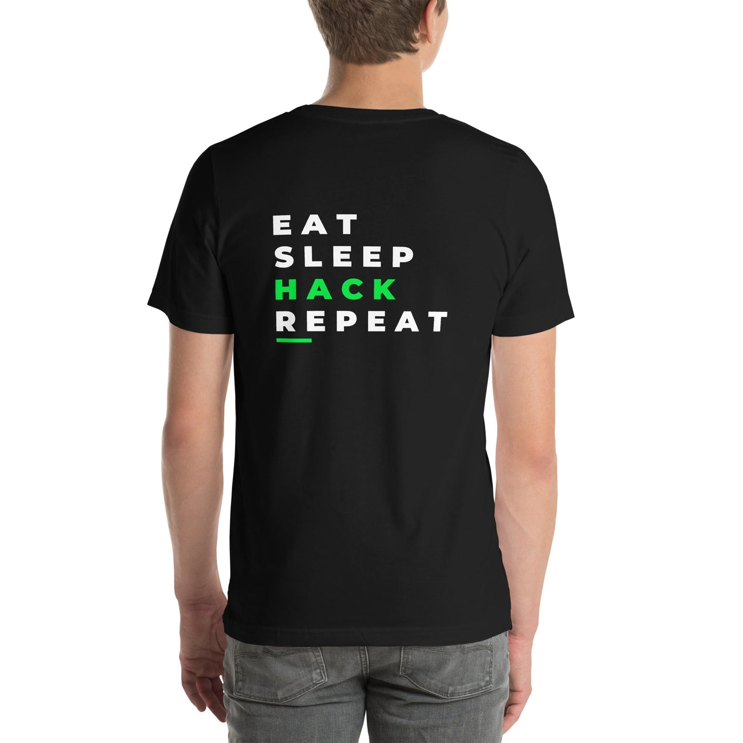 Eat, Sleep, Hack, Repeat V2 - Unisex t-shirt ( Back Print ) by DarkByteGear