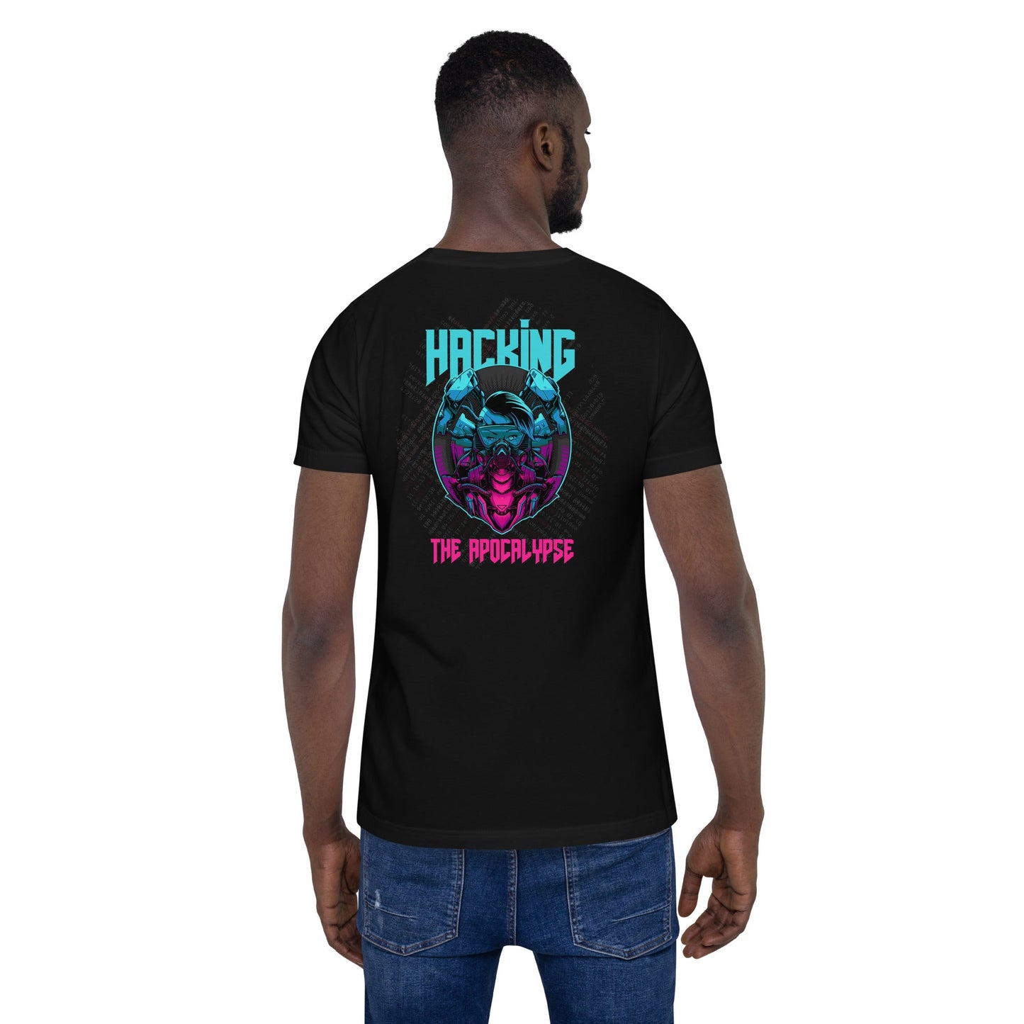 Hacking the apocalypse V2 - Unisex t-shirt ( Back Print ) by DarkByteGear