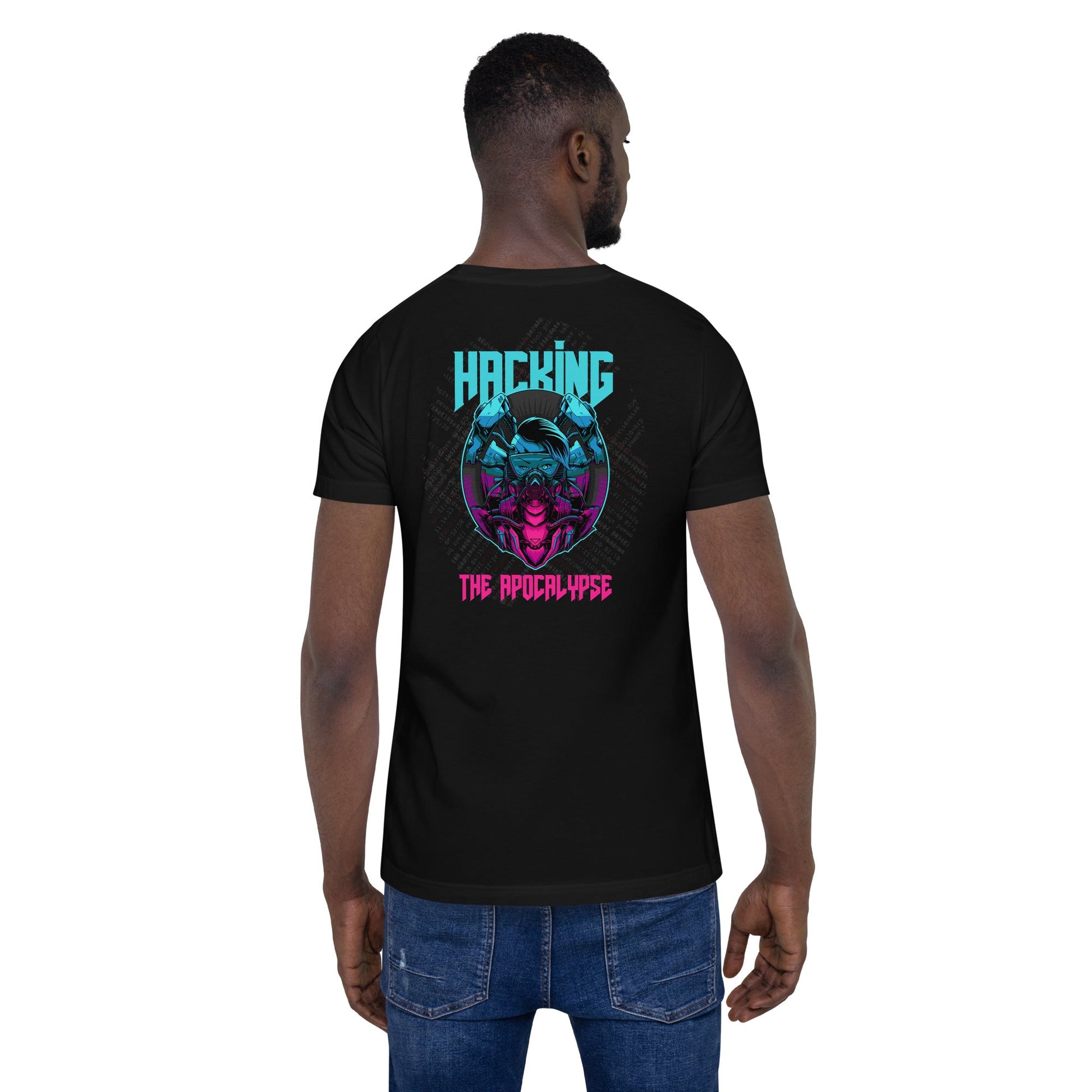Hacking the apocalypse V2 - Unisex t-shirt ( Back Print ) by DarkByteGear