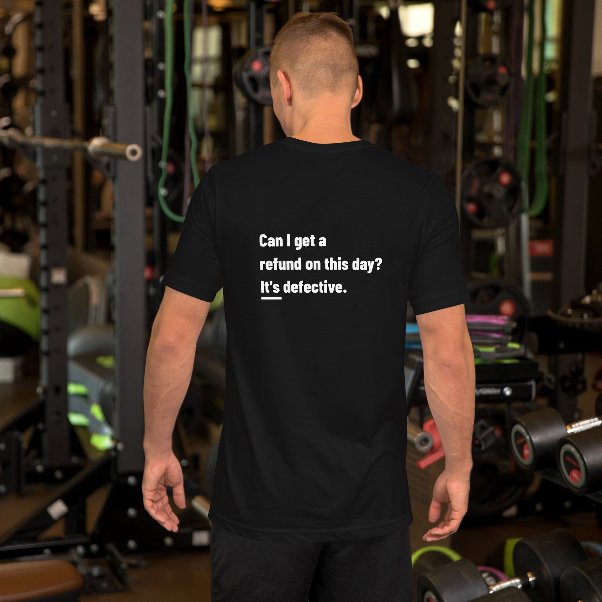 Can I Get a Refund on this Day? It's Defective - Unisex t-shirt ( Back Print ) by DarkByteGear