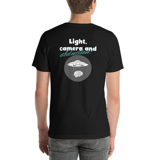 Light, Camera and Abduction - Unisex t-shirt (back print) by DarkByteGear