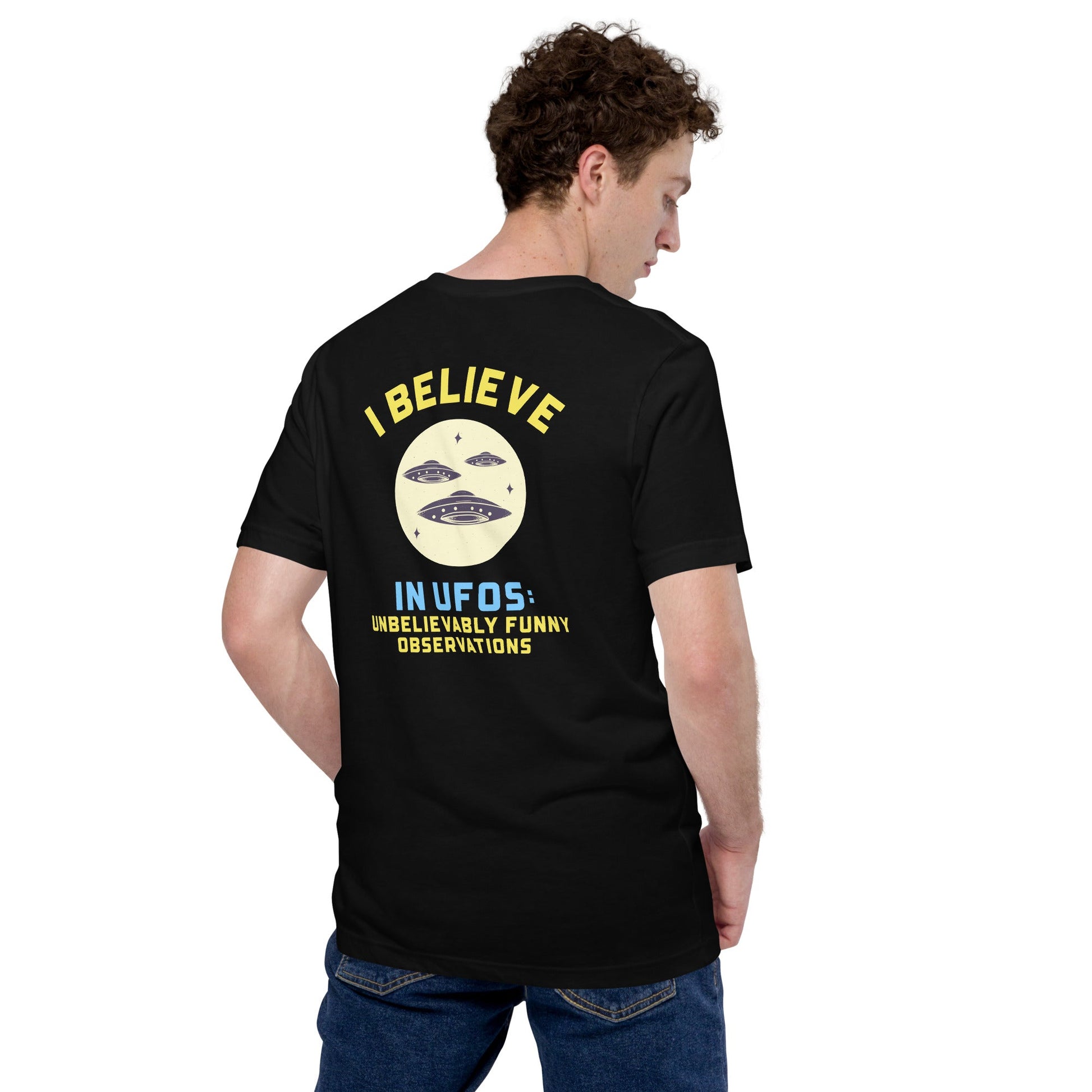 I believe in UFOs Unbelievably Funny Observations - Unisex t-shirt (back print) by DarkByteGear