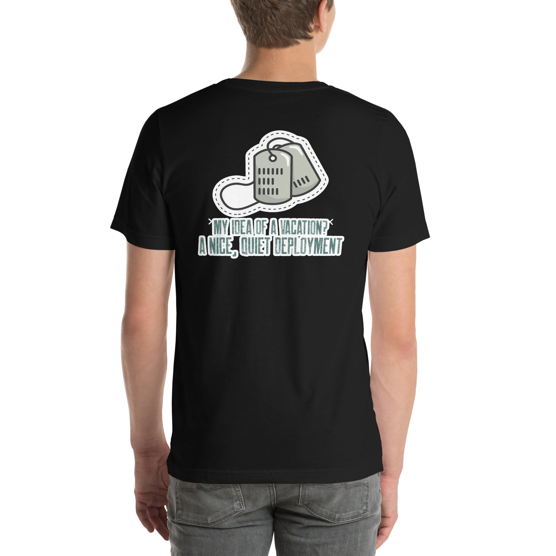 My idea of a vacation? A nice, quiet deployment v1 - Unisex t-shirt (back print) by DarkByteGear