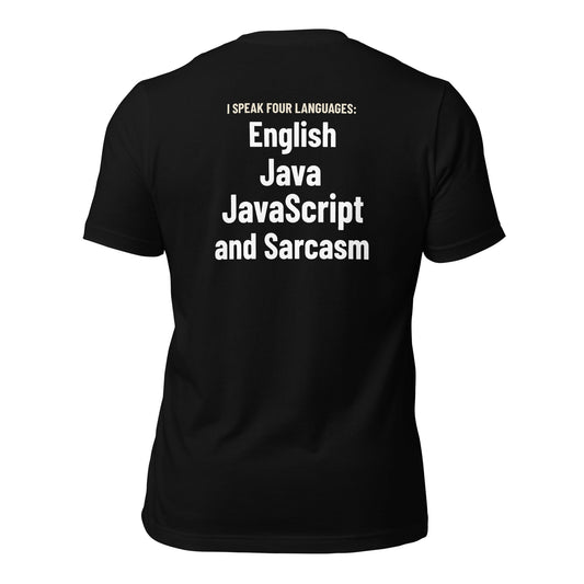 I speak four languages English, Java, JavaScript, and sarcasm - Unisex t-shirt (back print) by DarkByteGear