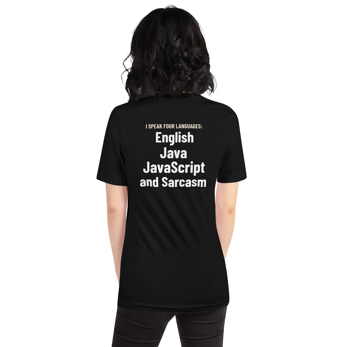 I speak four languages English, Java, JavaScript, and sarcasm - Unisex t-shirt (back print) by DarkByteGear