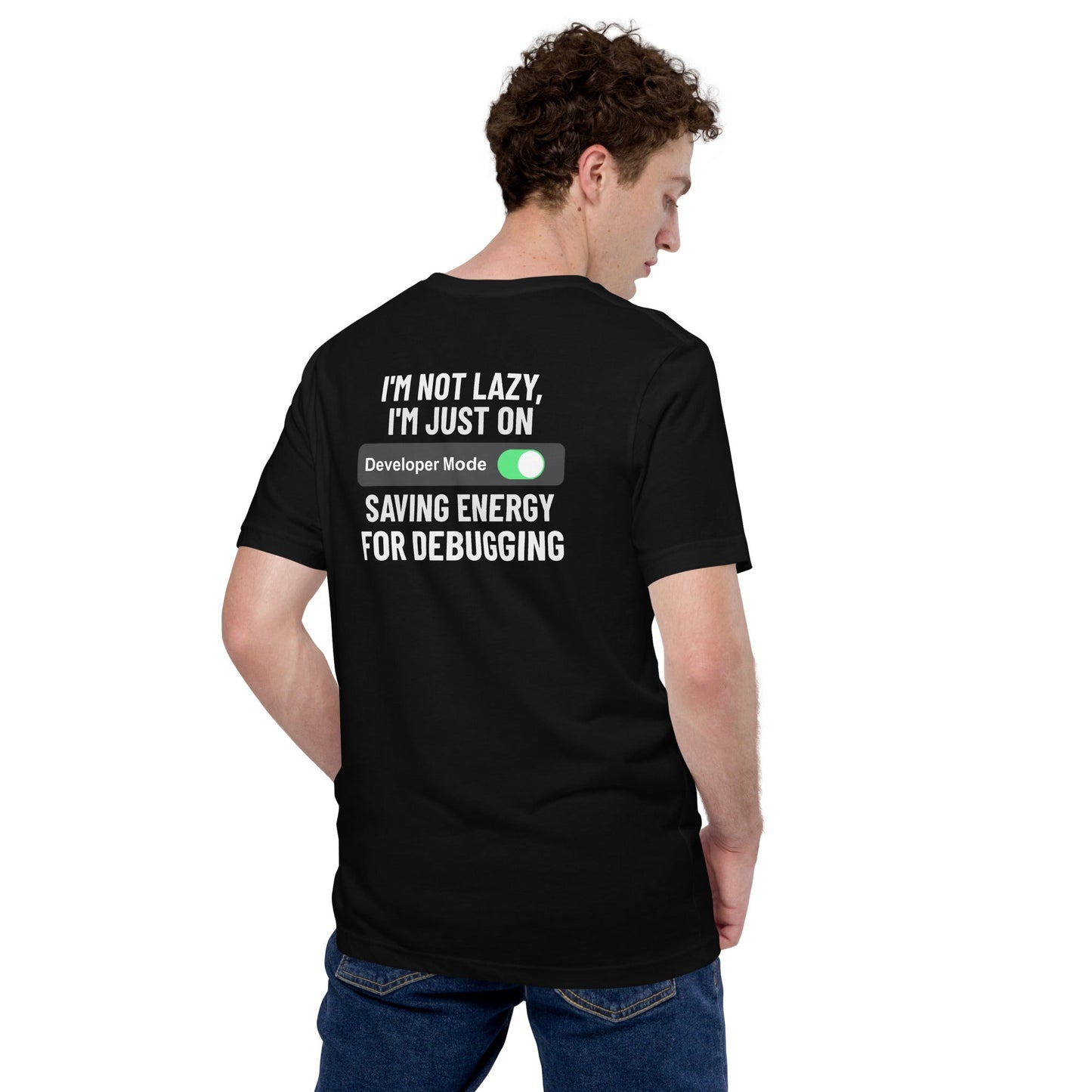 I'm not lazy, I'm just on developer mode - Unisex t-shirt (back print) by DarkByteGear