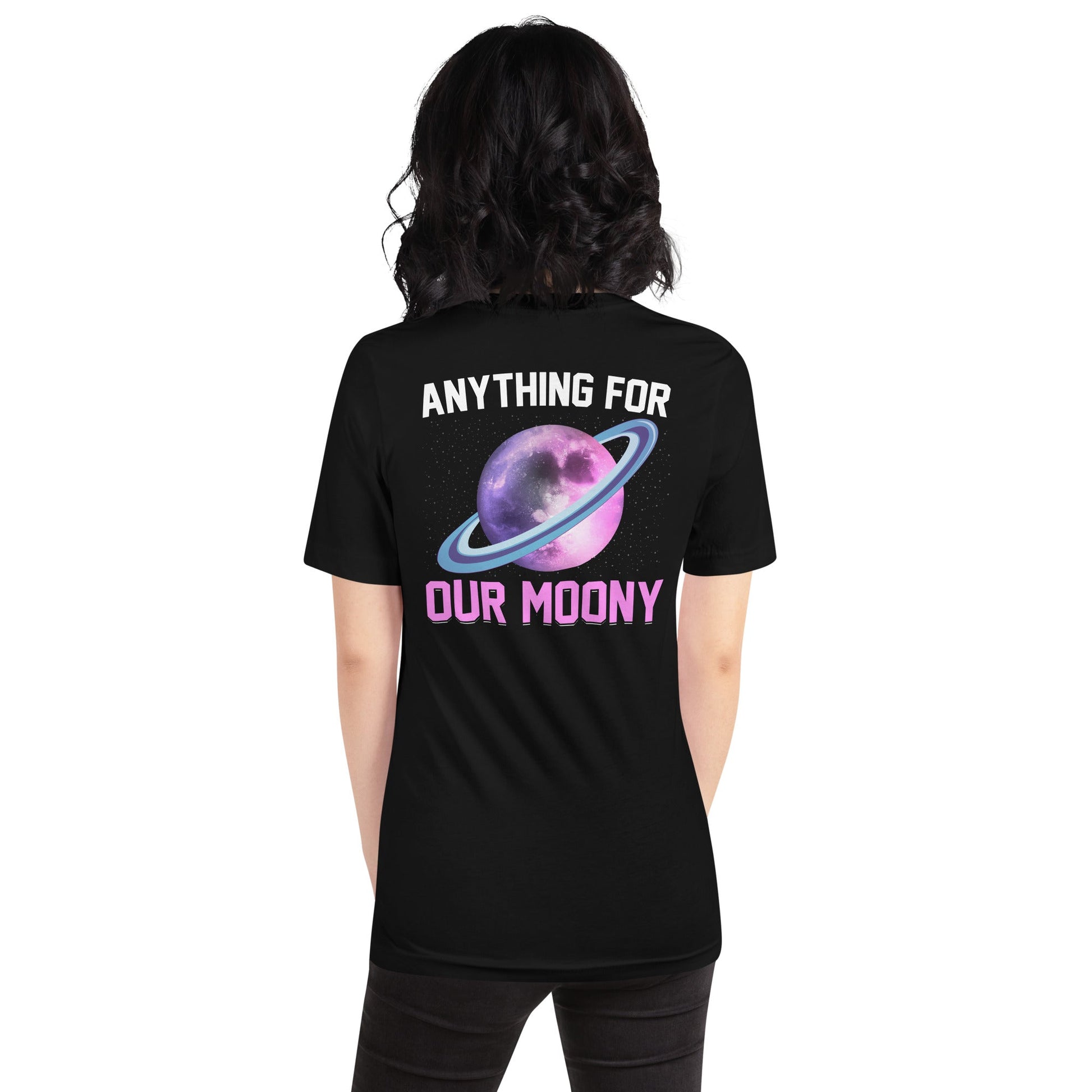 Anything for our moony - Unisex t-shirt (back print) by DarkByteGear