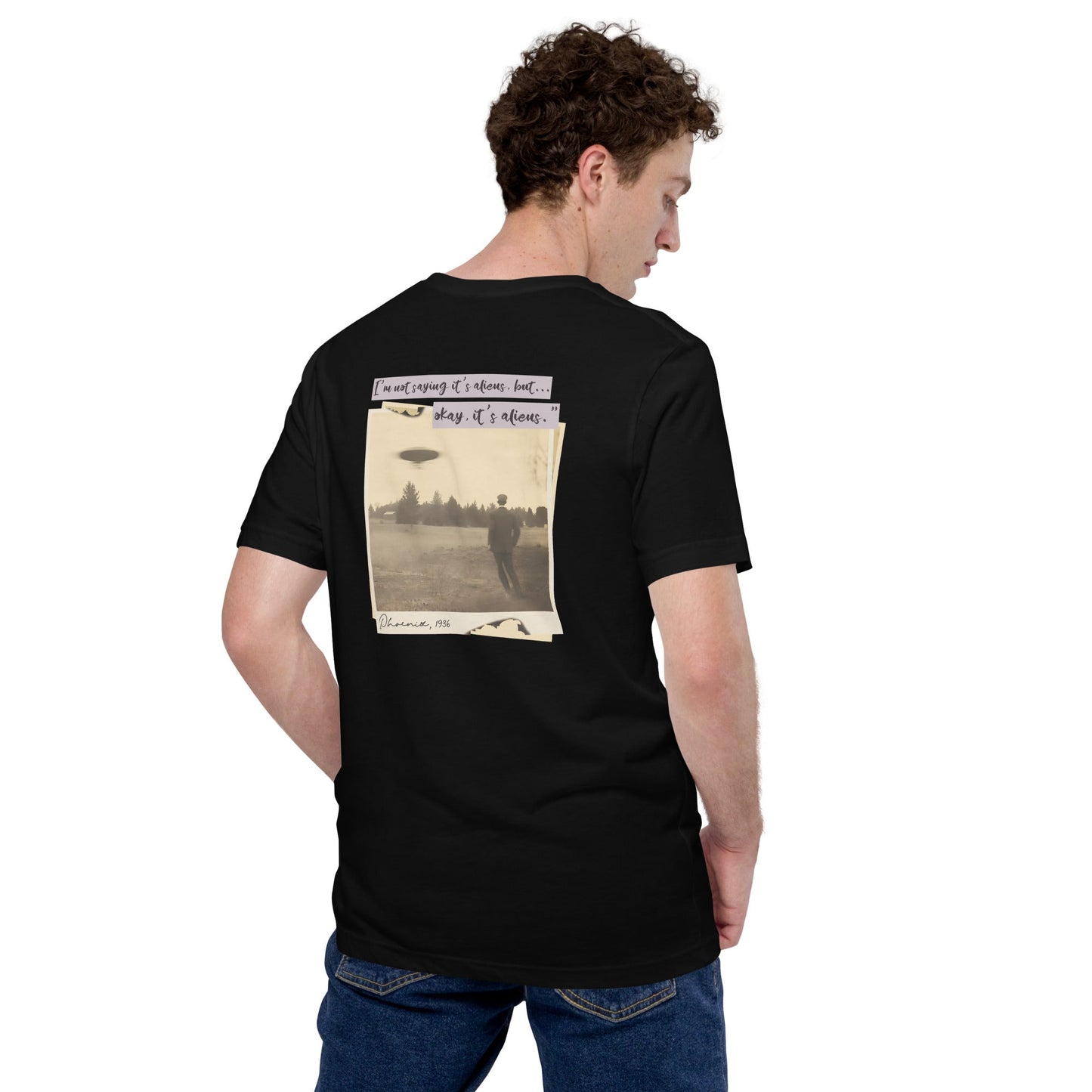 I am not saying it's aliens but, Okay! it's aliens V1 - Unisex t-shirt ( Back Print ) by DarkByteGear