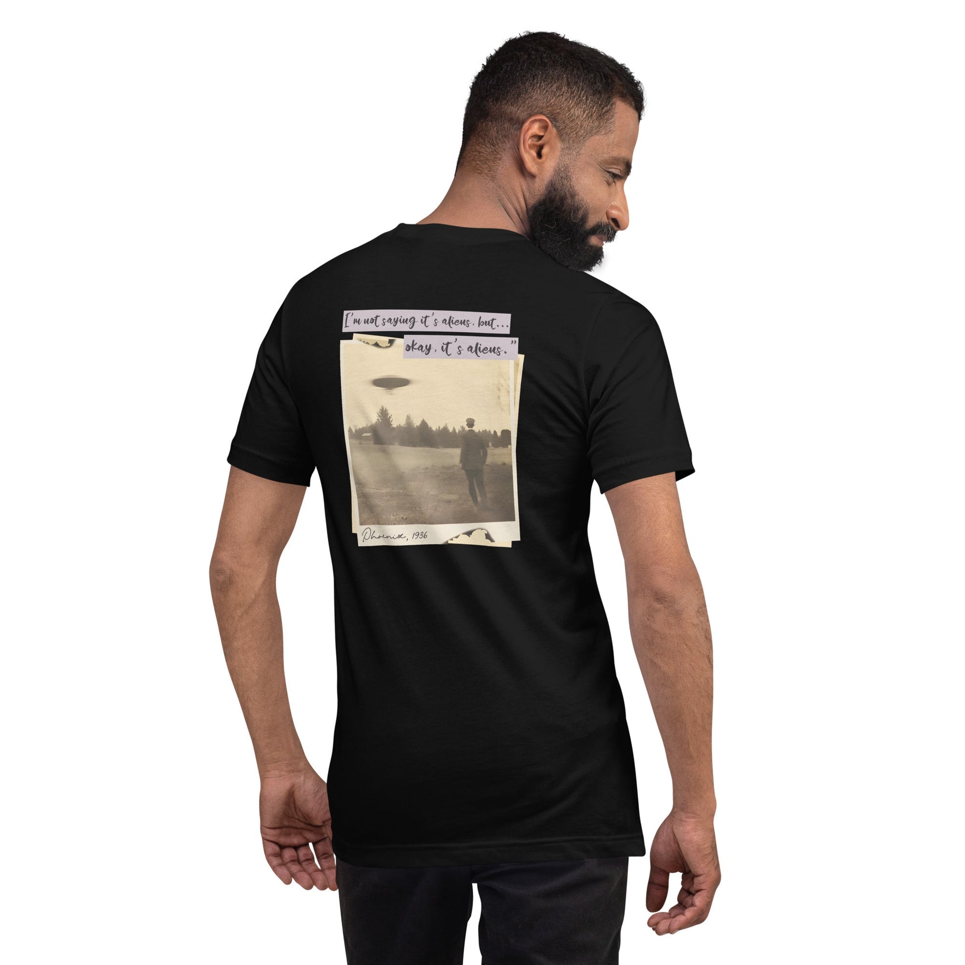 I am not saying it's aliens but, Okay! it's aliens V1 - Unisex t-shirt ( Back Print ) by DarkByteGear