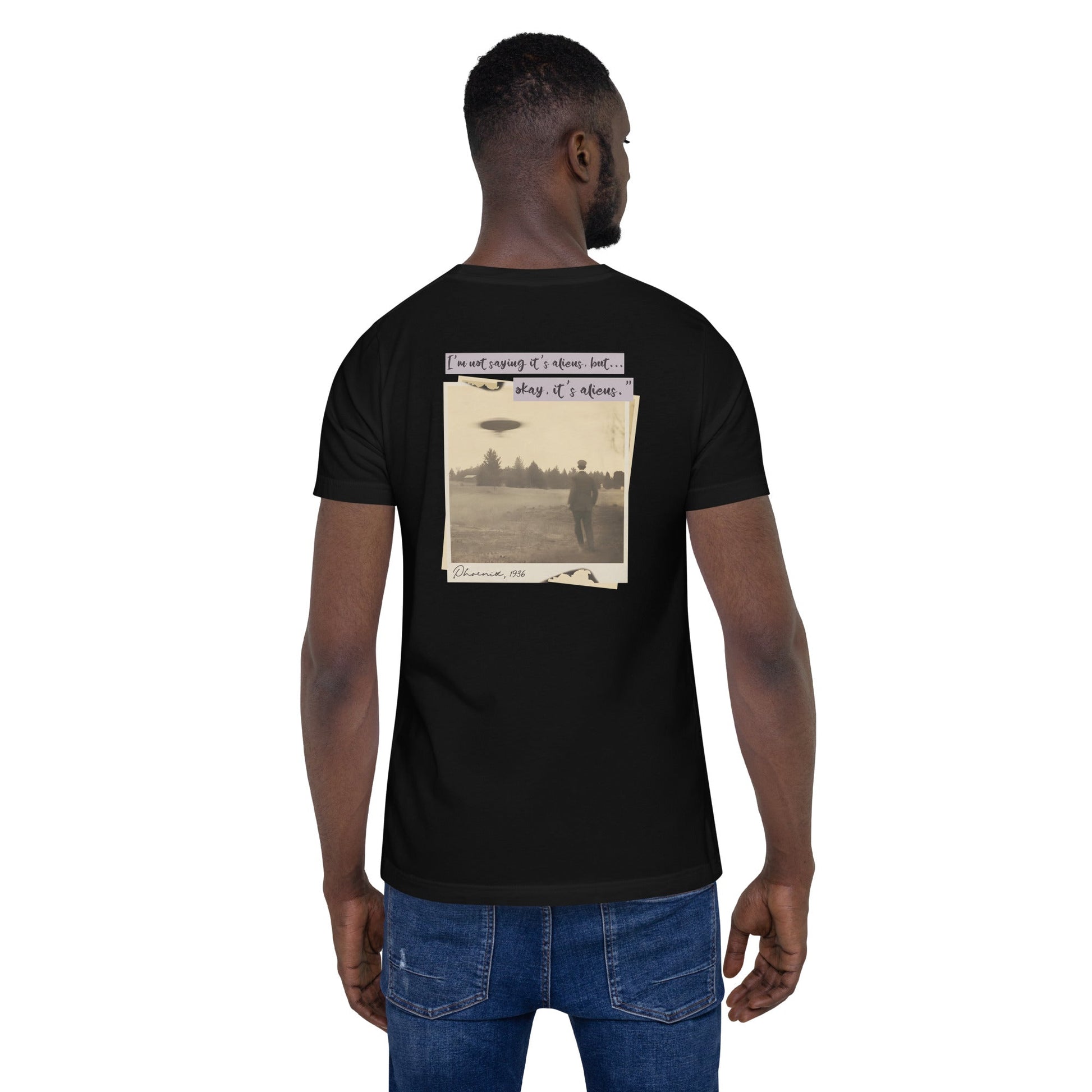 I am not saying it's aliens but, Okay! it's aliens V1 - Unisex t-shirt ( Back Print ) by DarkByteGear