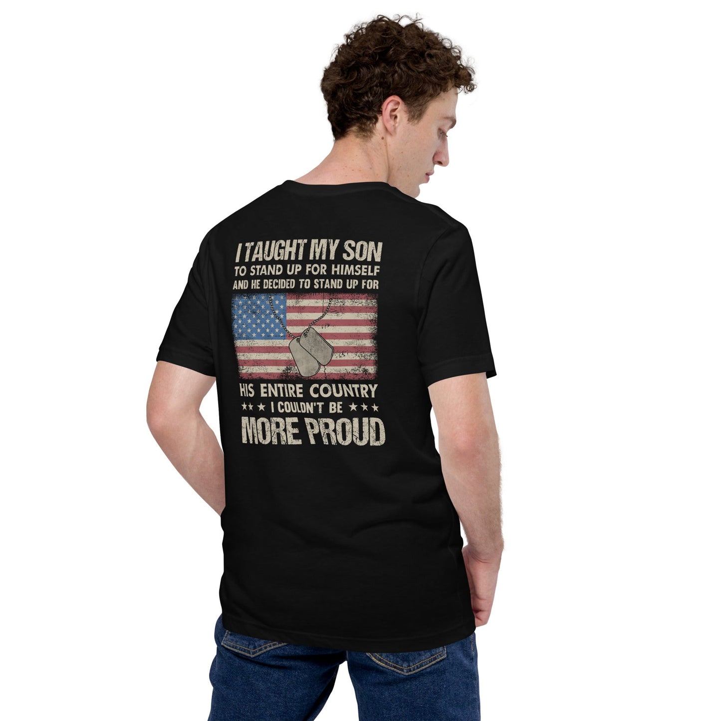 I Taught my son to Stand up for himself - Unisex t-shirt ( Back Print ) by DarkByteGear