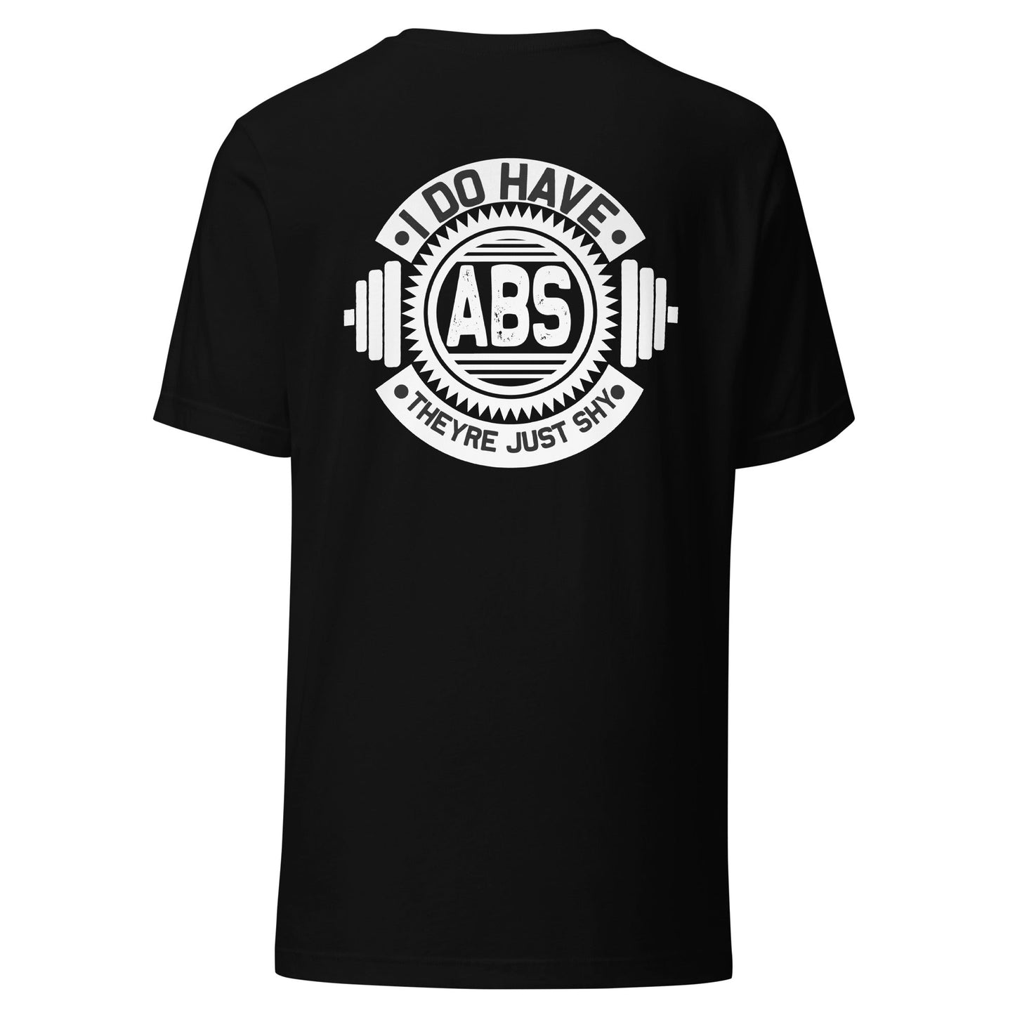 I do have ABS, they are just shy - Unisex t-shirt ( Back Print ) by DarkByteGear
