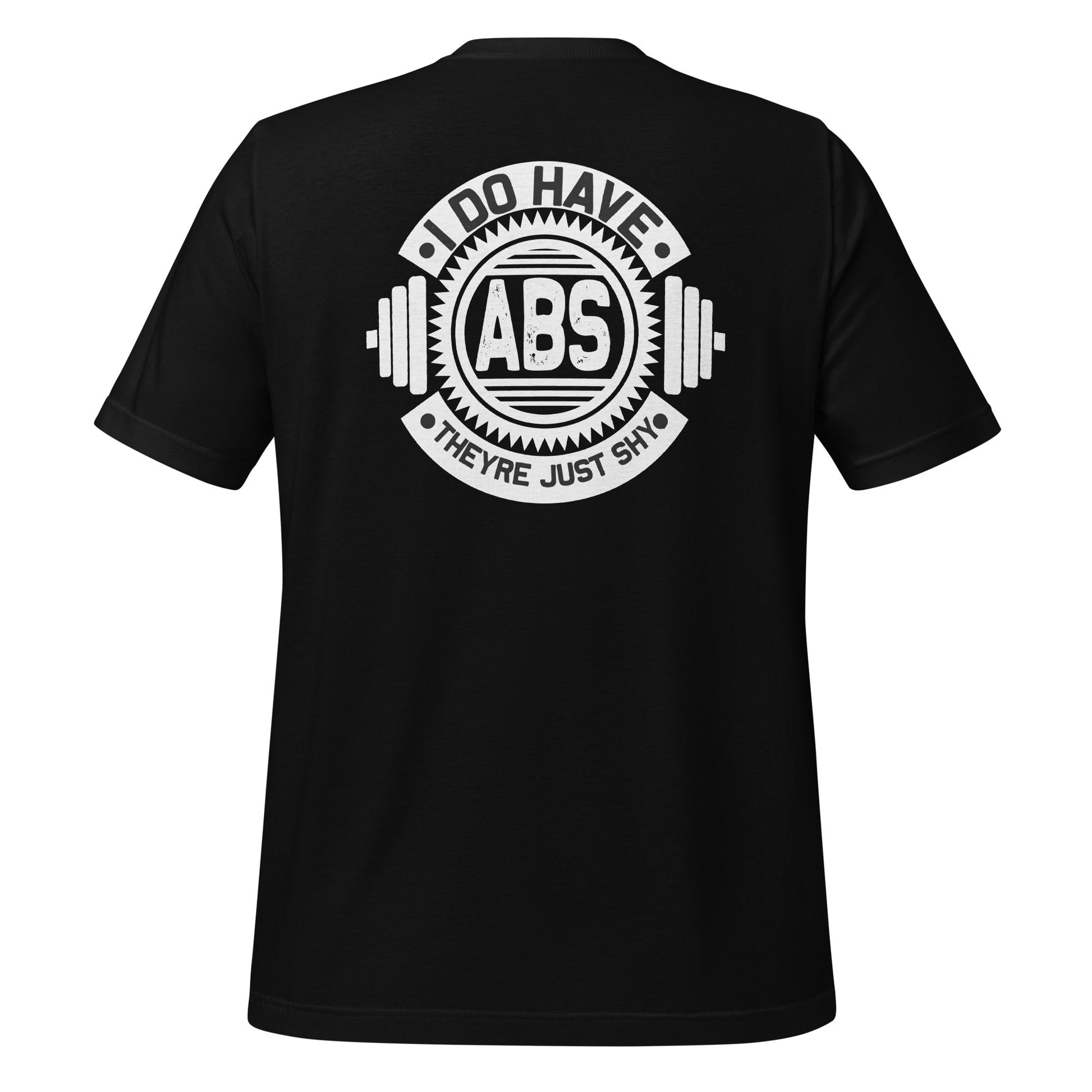 I do have ABS, they are just shy - Unisex t-shirt ( Back Print ) by DarkByteGear