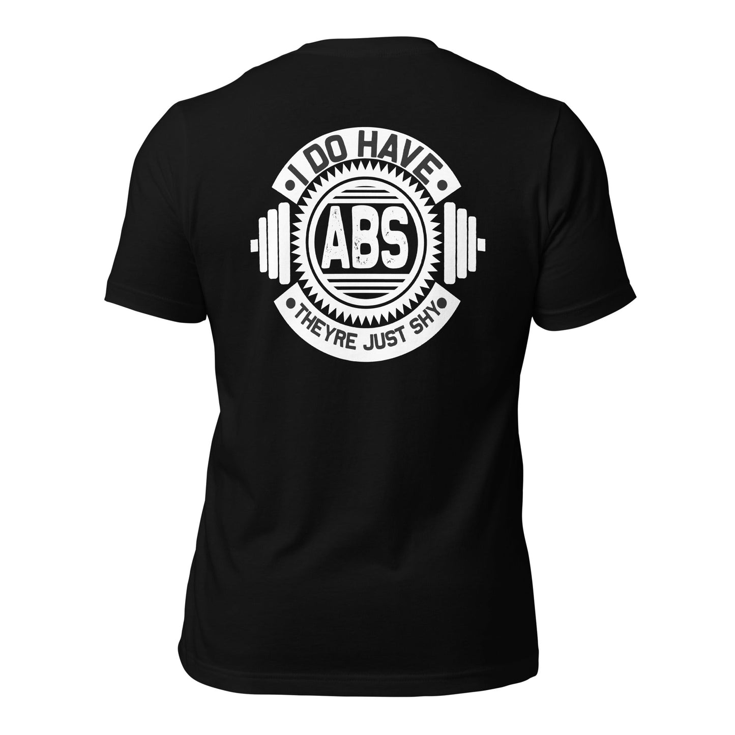 I do have ABS, they are just shy - Unisex t-shirt ( Back Print ) by DarkByteGear