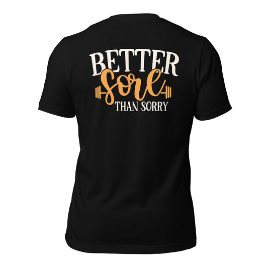 Better Sore Than Sorry - Unisex t-shirt (back print) by DarkByteGear