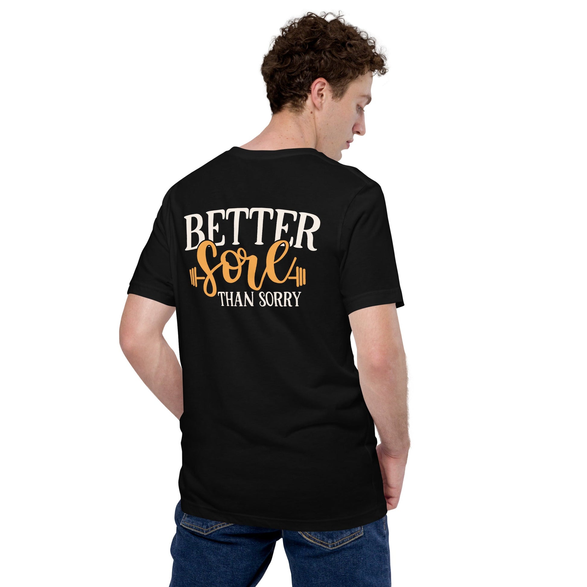 Better Sore Than Sorry - Unisex t-shirt (back print) by DarkByteGear