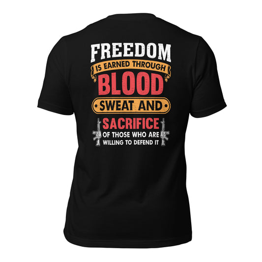 Freedom is earned through Blood, Sweat and Sacrifice - Unisex t-shirt (back print) by DarkByteGear