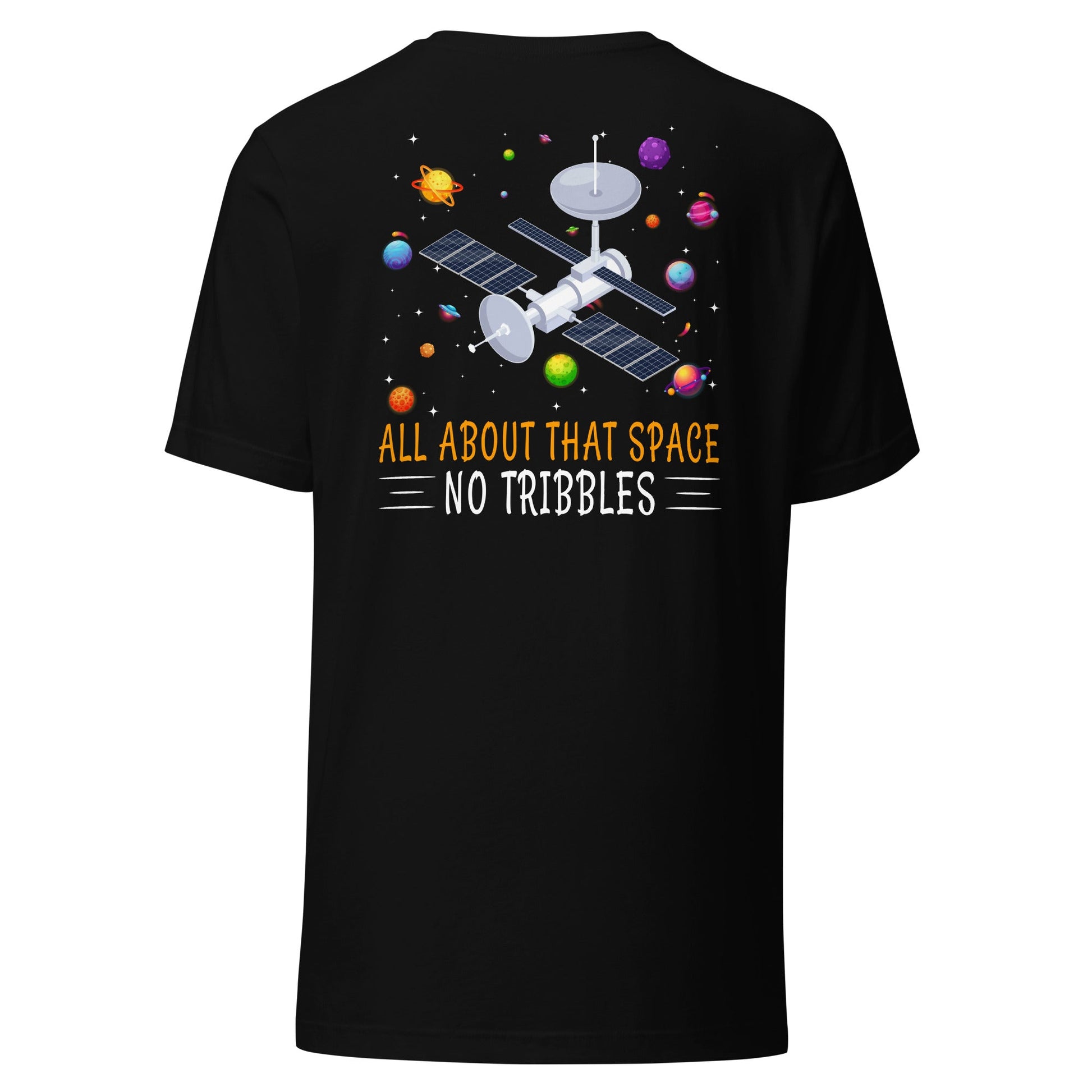 All about that Space - Unisex t-shirt ( Back Print ) by DarkByteGear
